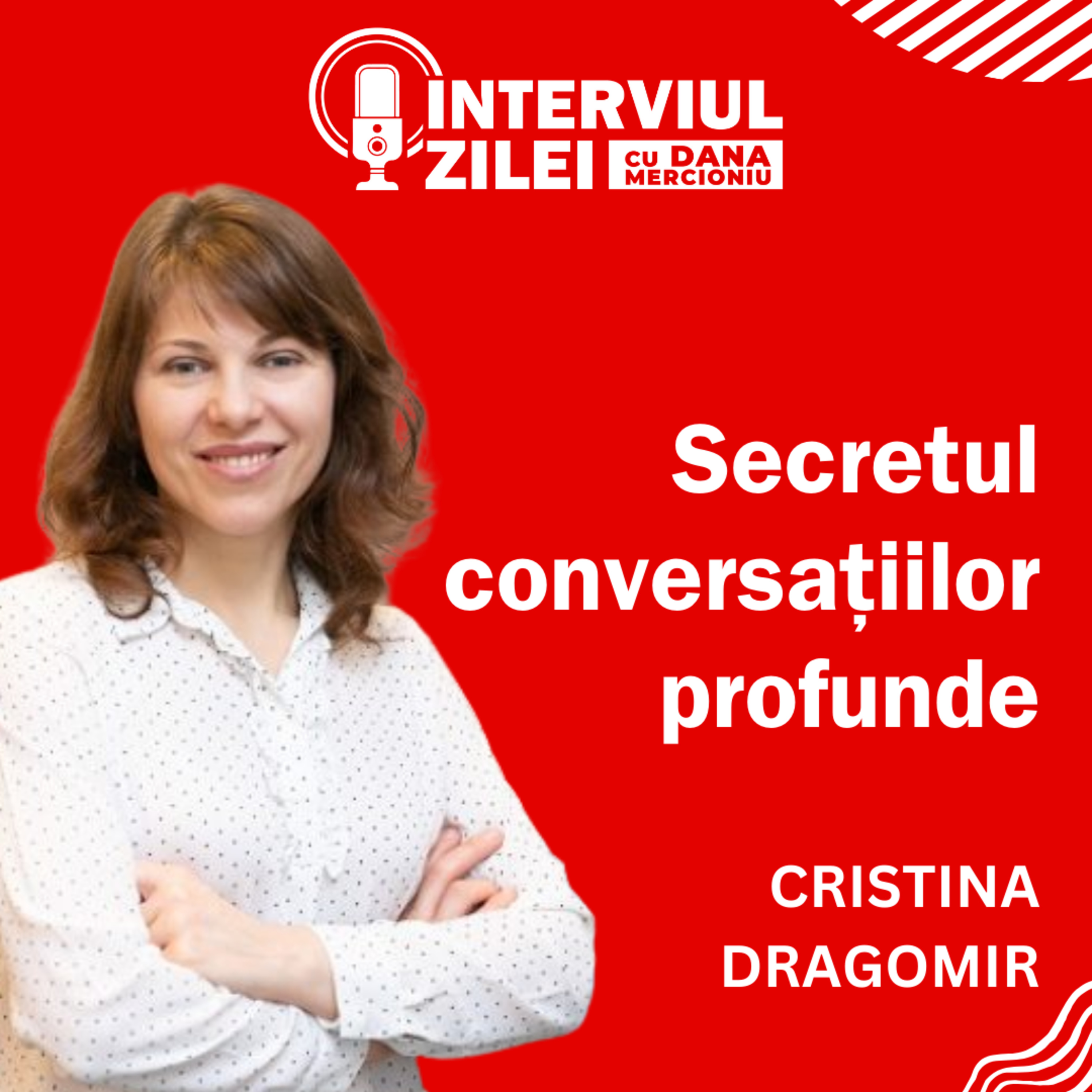 Secretul conversațiilor profunde | Cristina Dragomir episode artwork