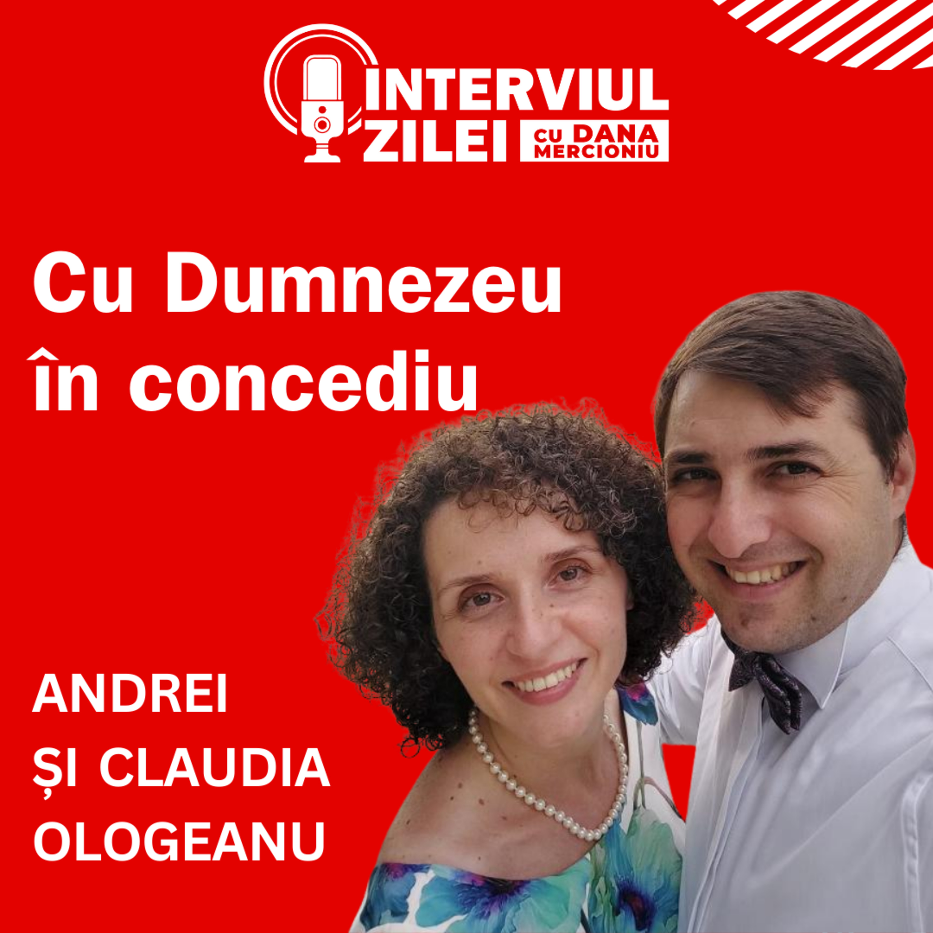 Cu Dumnezeu în concediu | Andrei și Claudia Ologeanu episode artwork