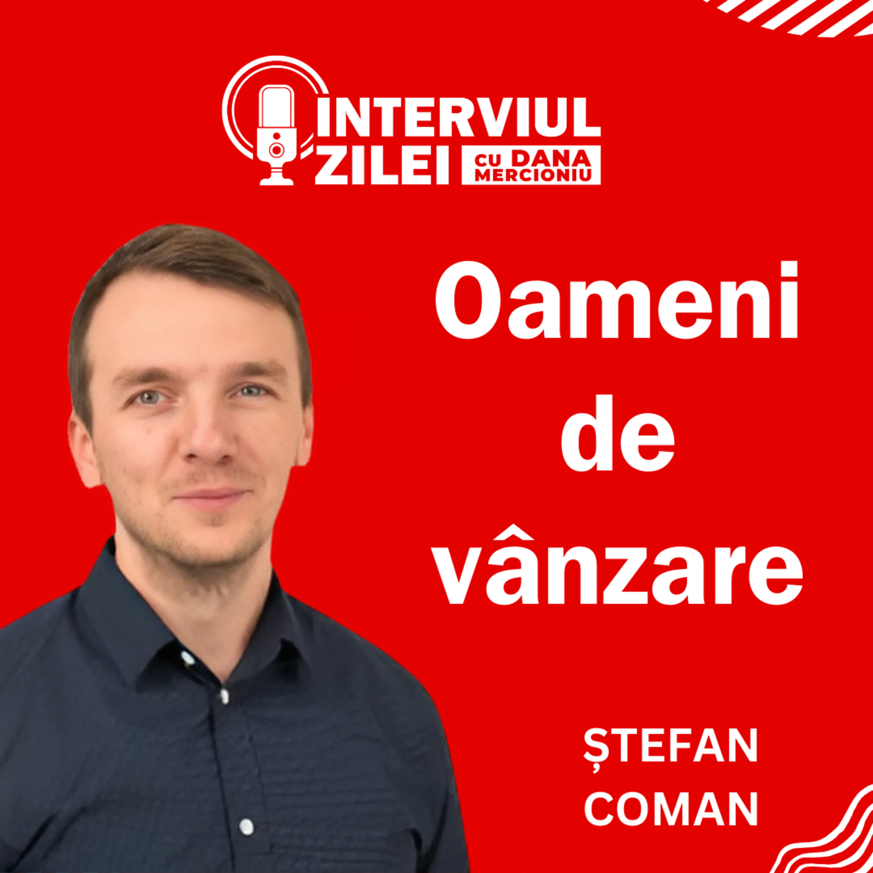 Oameni de vânzare | Ștefan Coman episode artwork