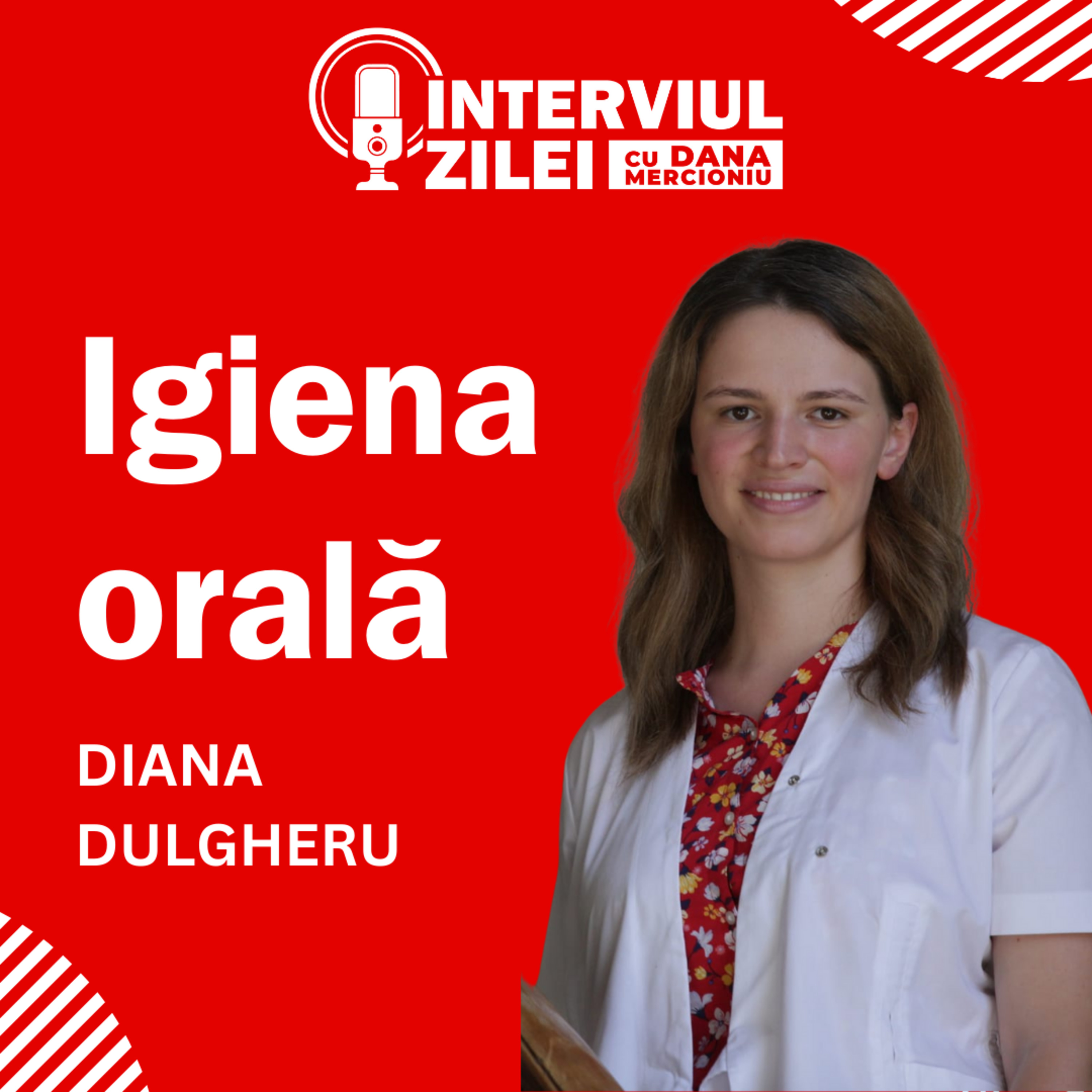 Igiena orală: sfaturi de la un stomatolog | Diana Dulgheru episode artwork