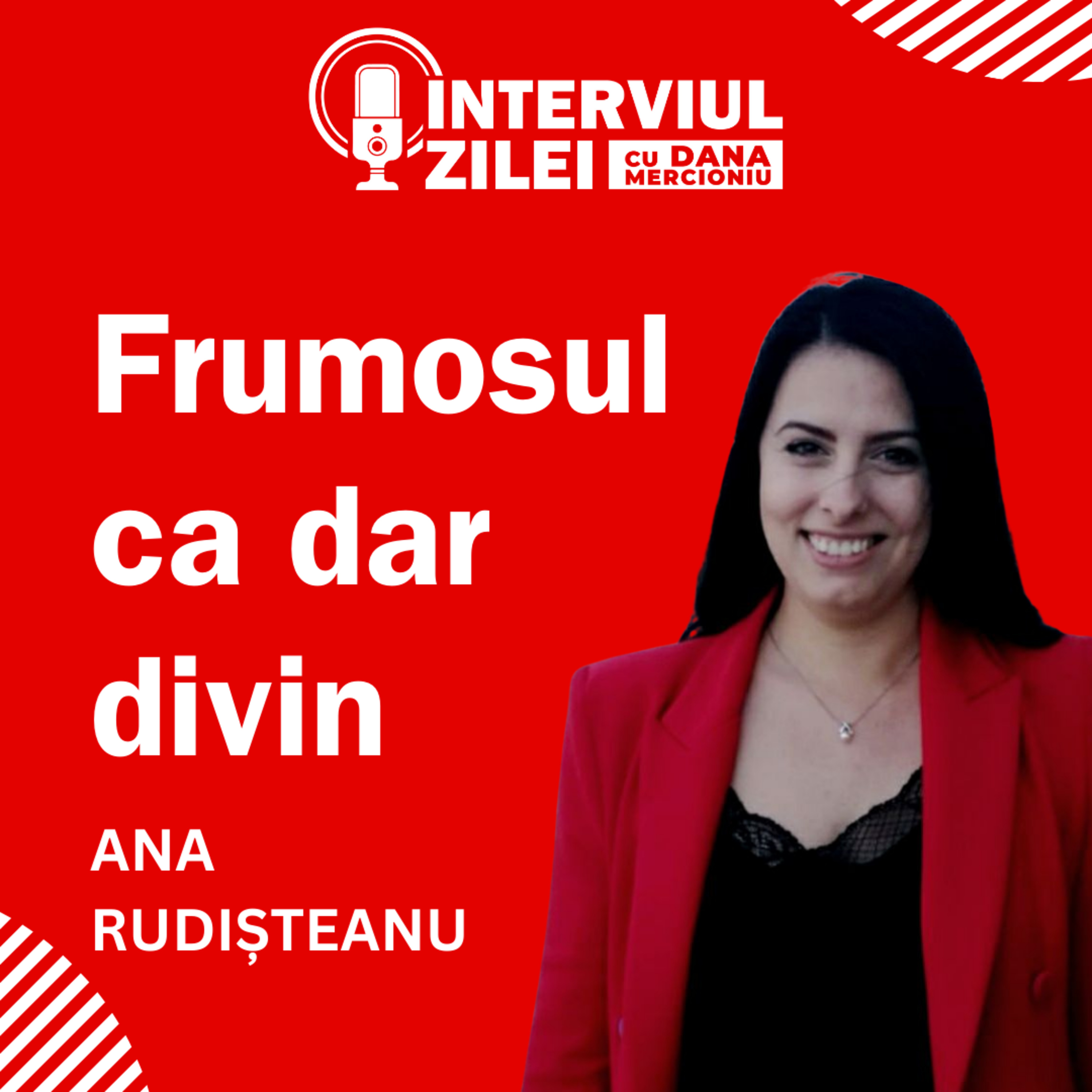 Frumosul ca dar divin | Ana Rudișteanu episode artwork
