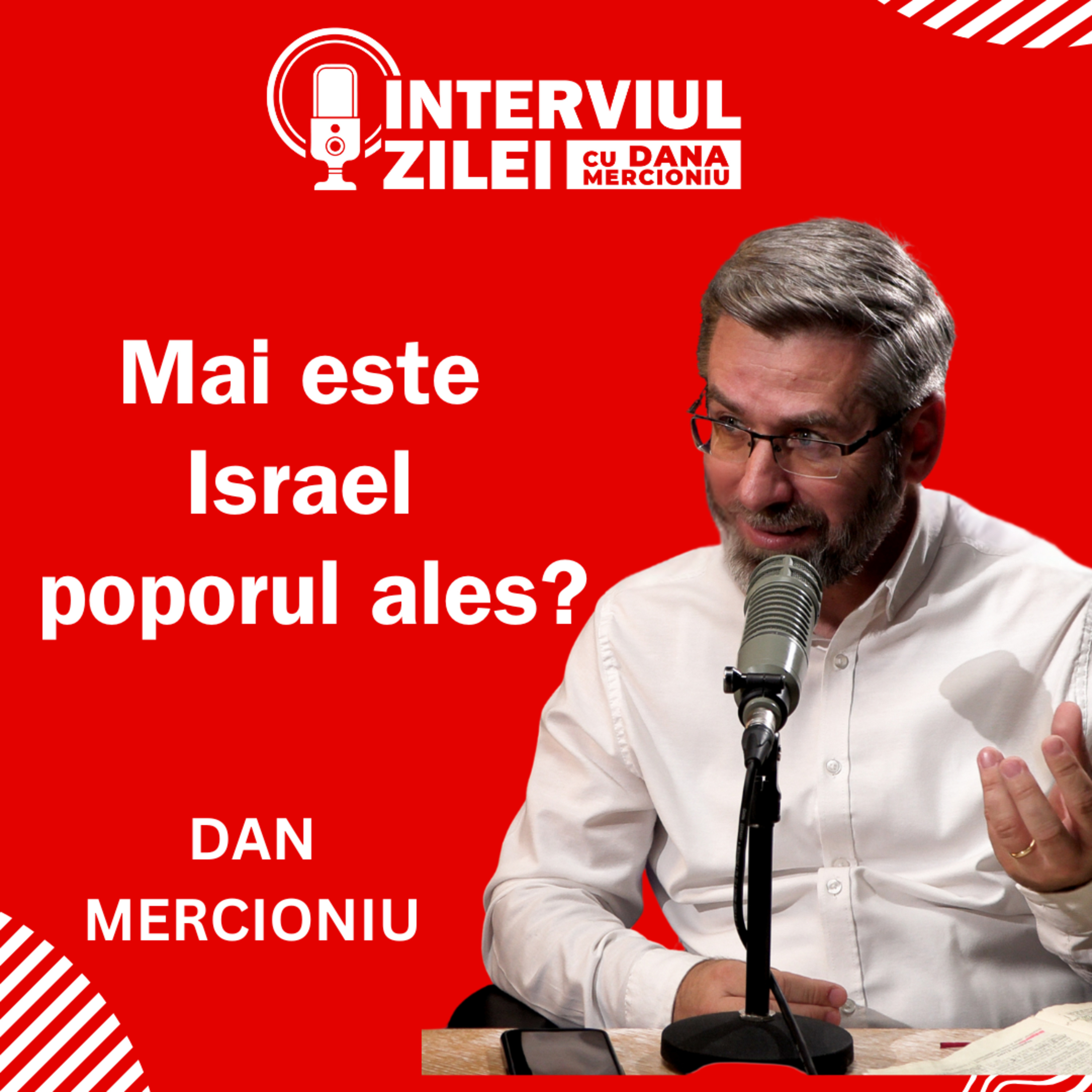 Mai este Israel poporul ales? | Pastor Daniel Mercioniu – Biblie, istorie și actualitate episode artwork