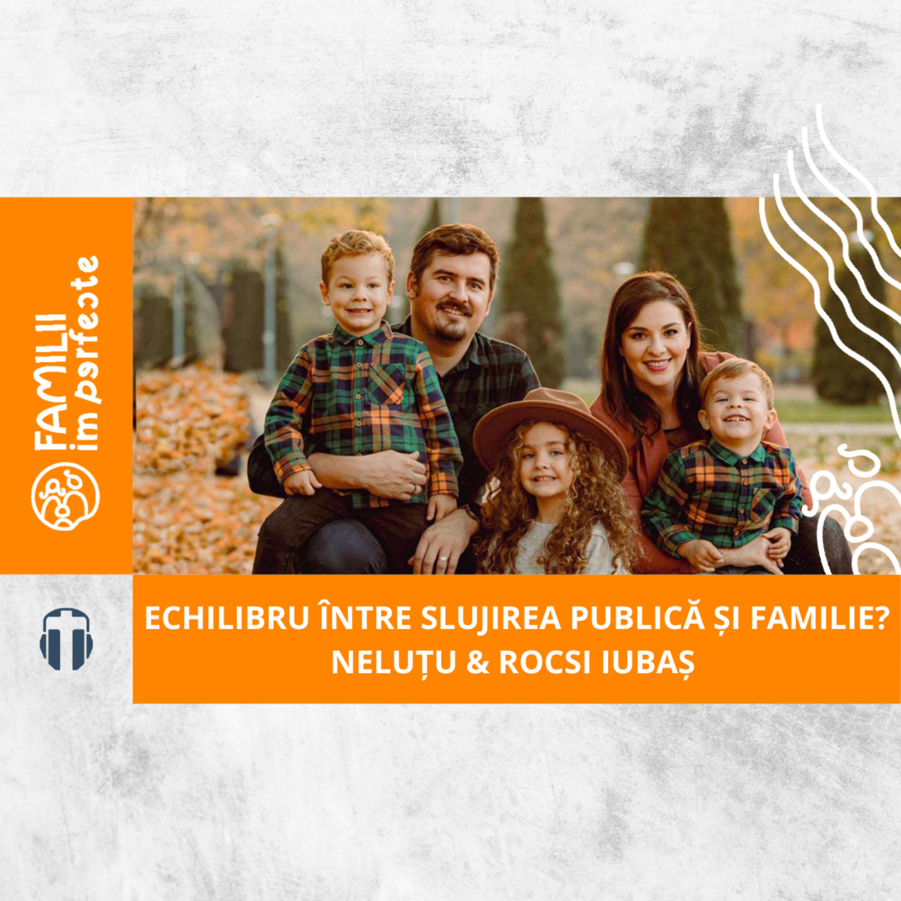 Echilibru între slujirea publică și familie? episode artwork