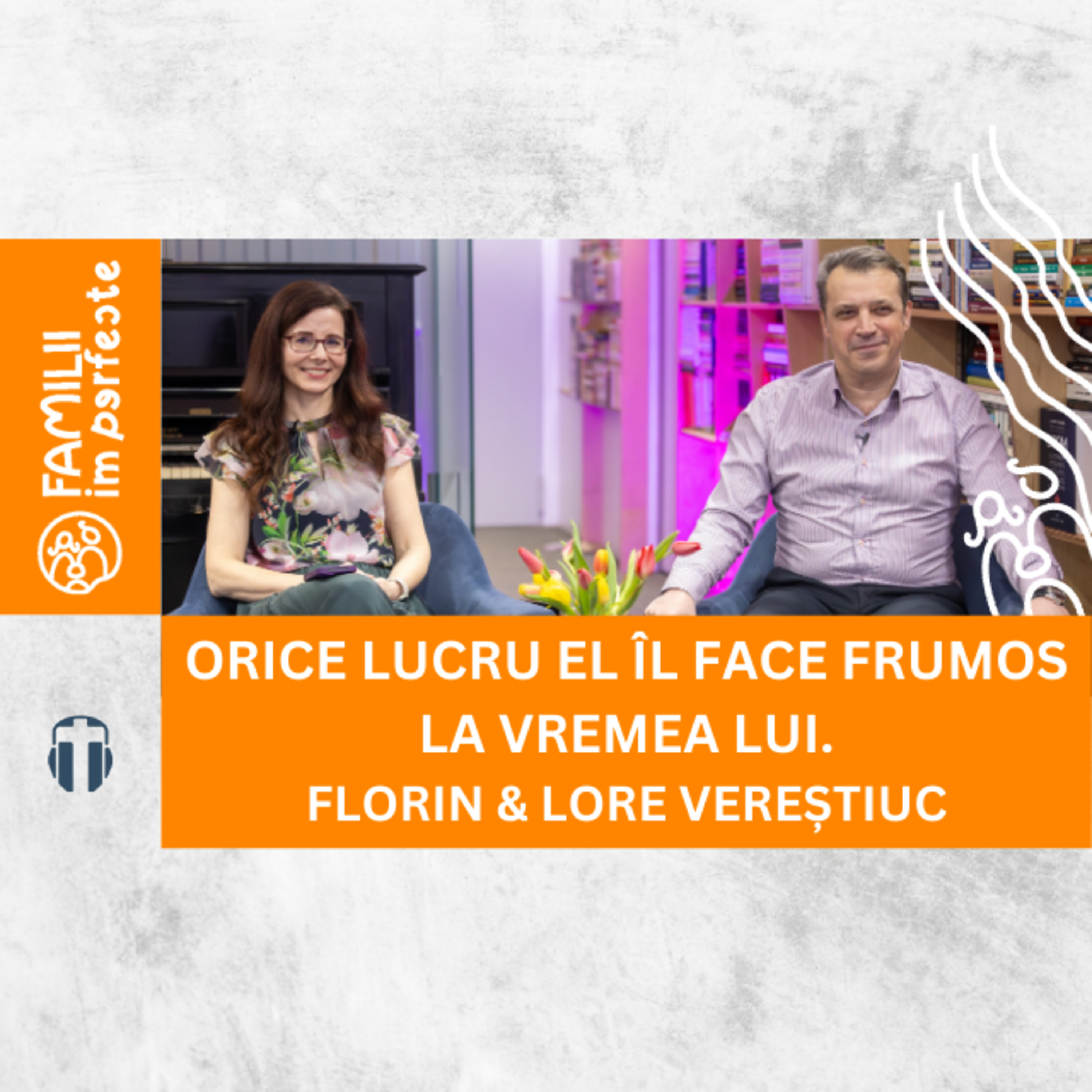 Rugăciuni împlinite: povestea lui Florin și Lore Vereștiuc episode artwork