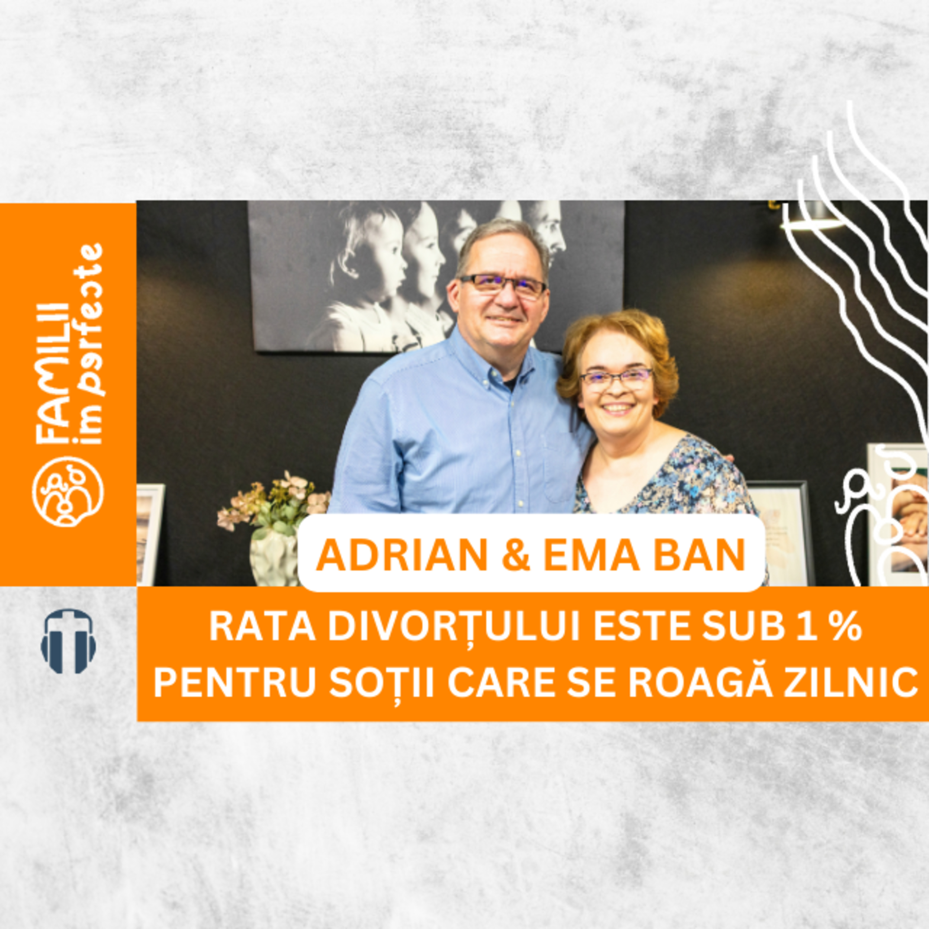 Închinarea în familie: sfaturi și idei practice de la Adrian și Ema Ban episode artwork