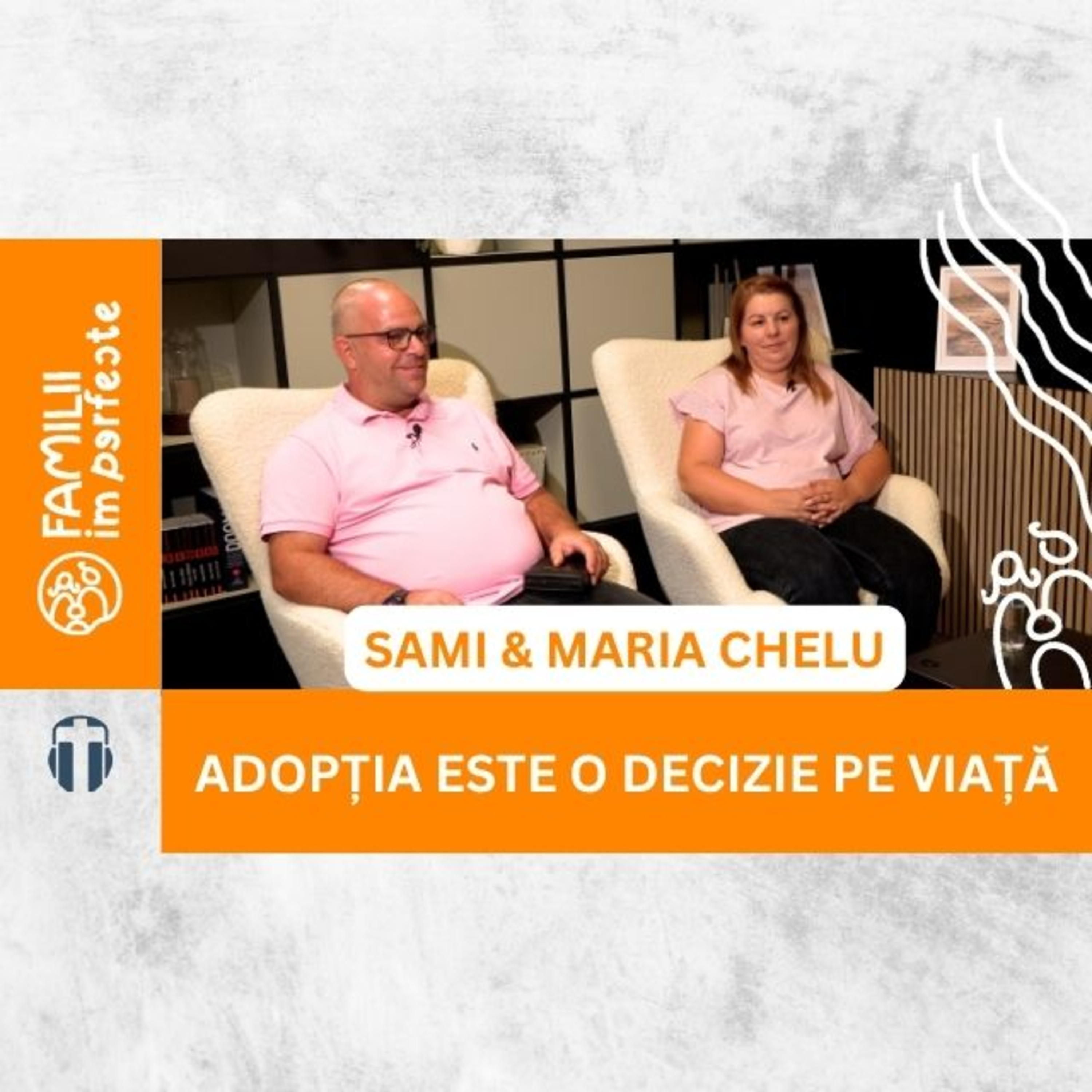 Adopția – un plan divin: Povestea lui Sami și Maria Chelu episode artwork