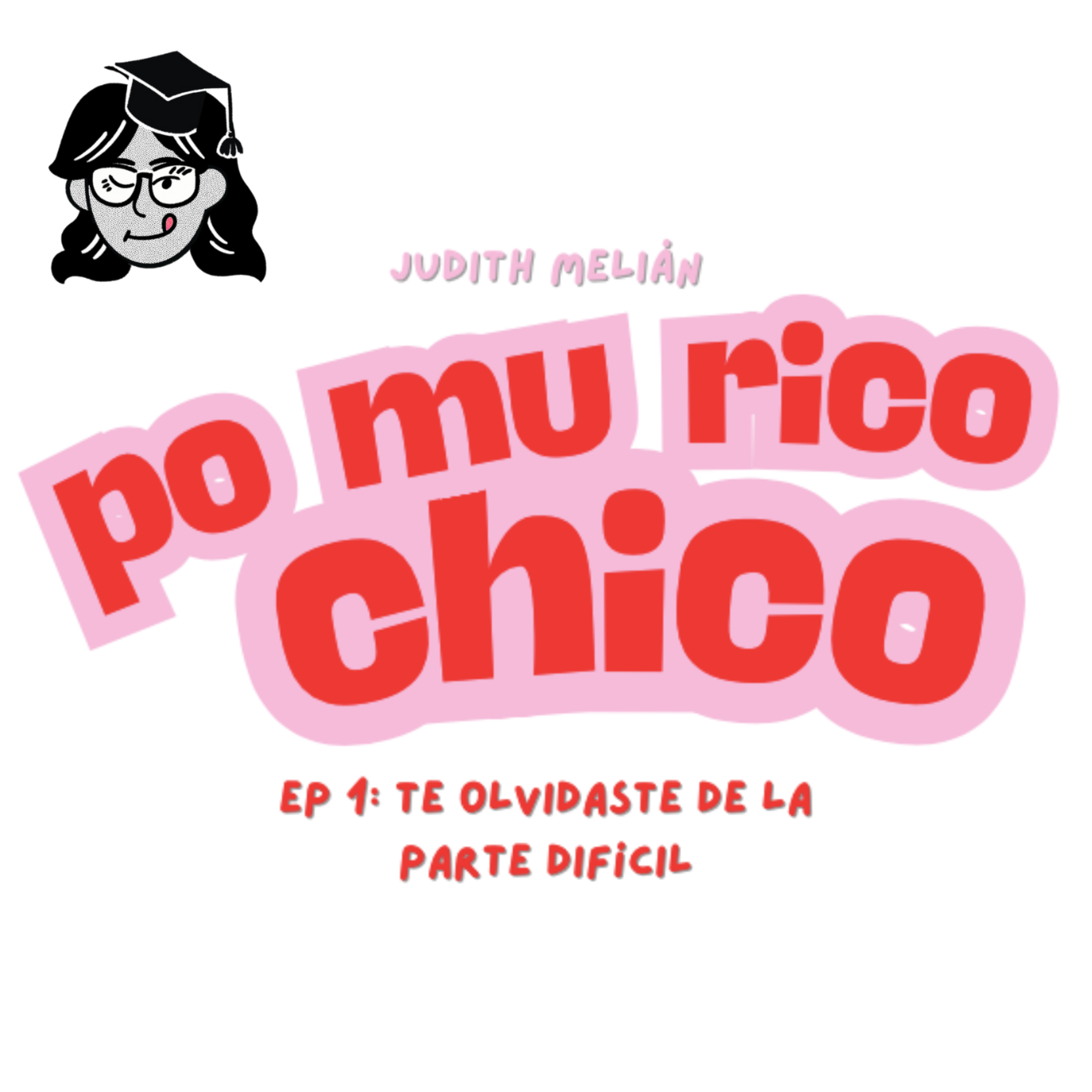 te olvidaste de la parte difícil | po mu rico chico 1x01 episode artwork