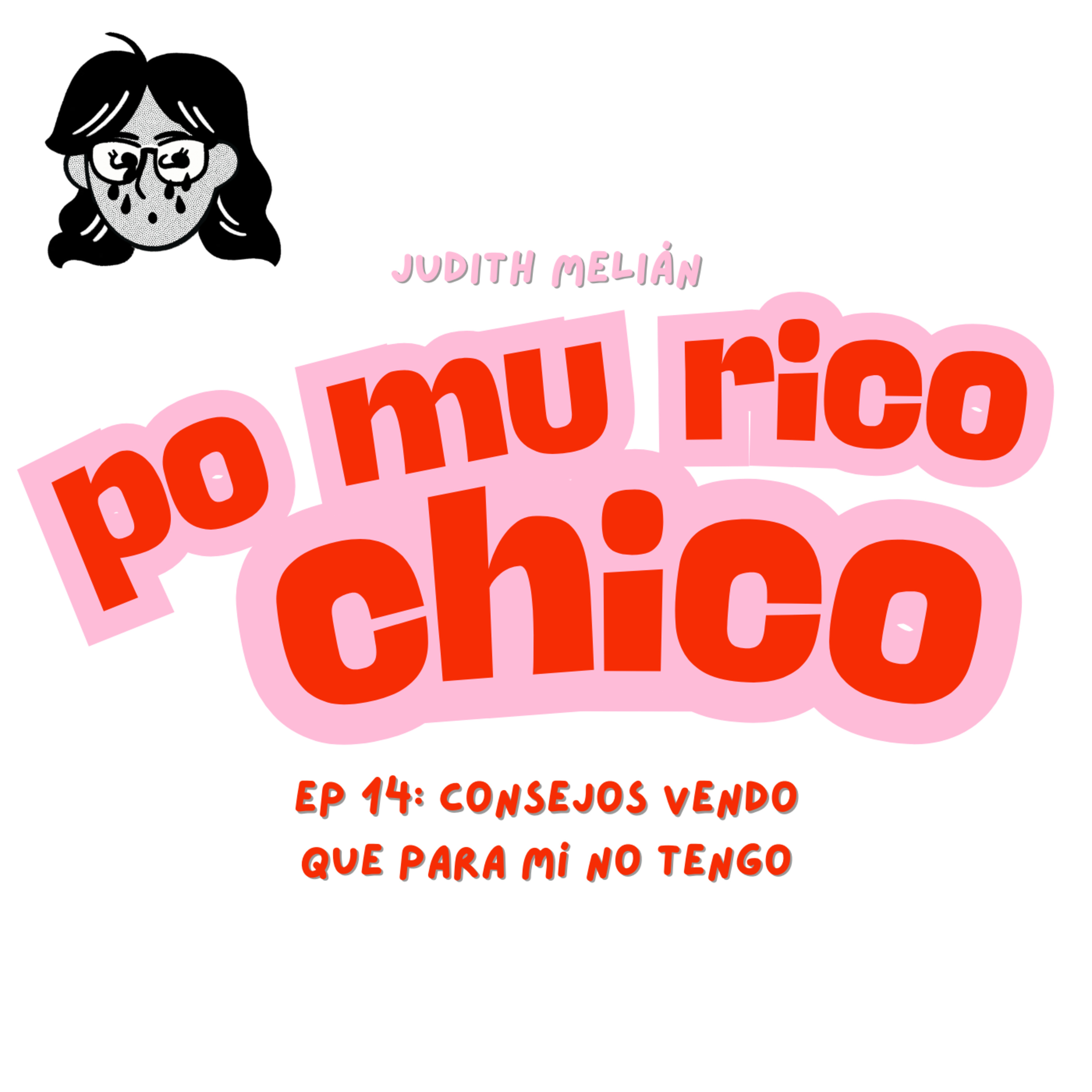 consejos vendo que para mí no tengo | po mu rico chico 1x14 episode artwork
