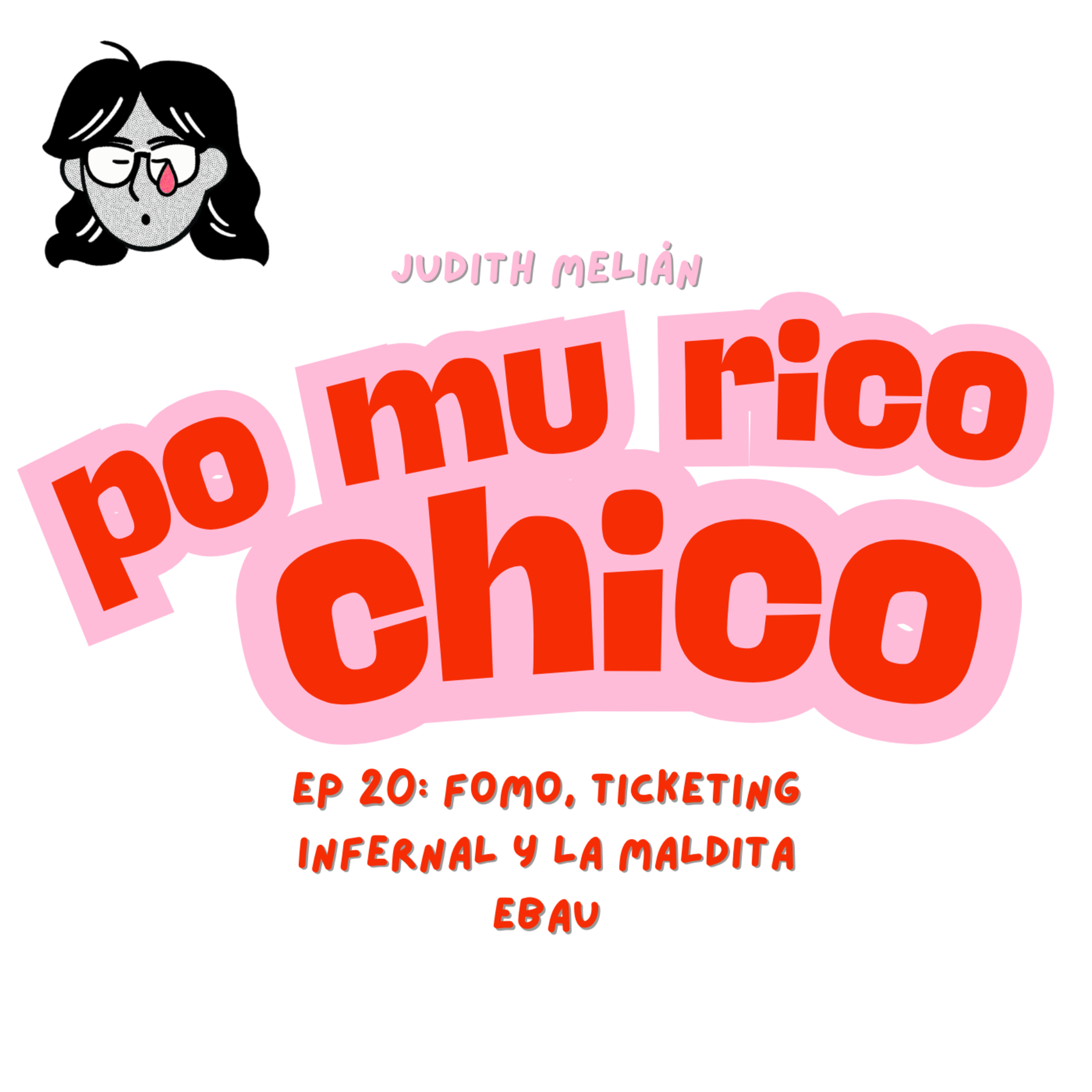 fomo, ticketing infernal y la maldita ebau | po mu rico chico 1x20 episode artwork