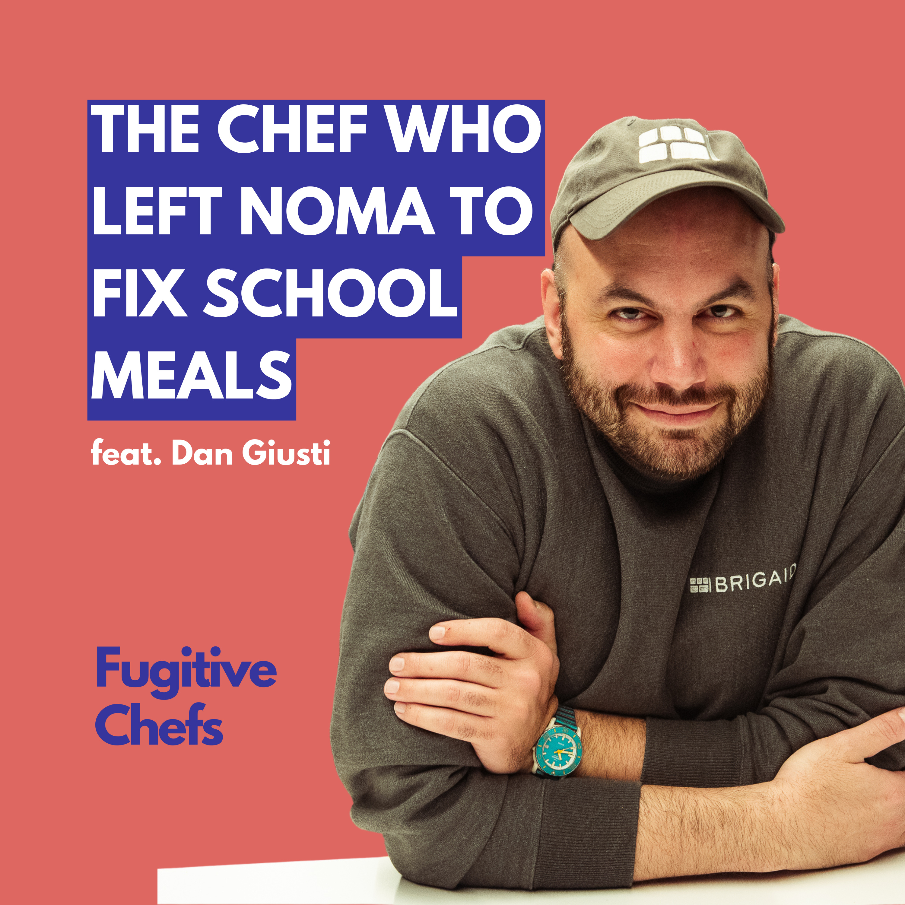 Dan Giusti: The Chef Who Left Noma to Fix School Meals episode artwork