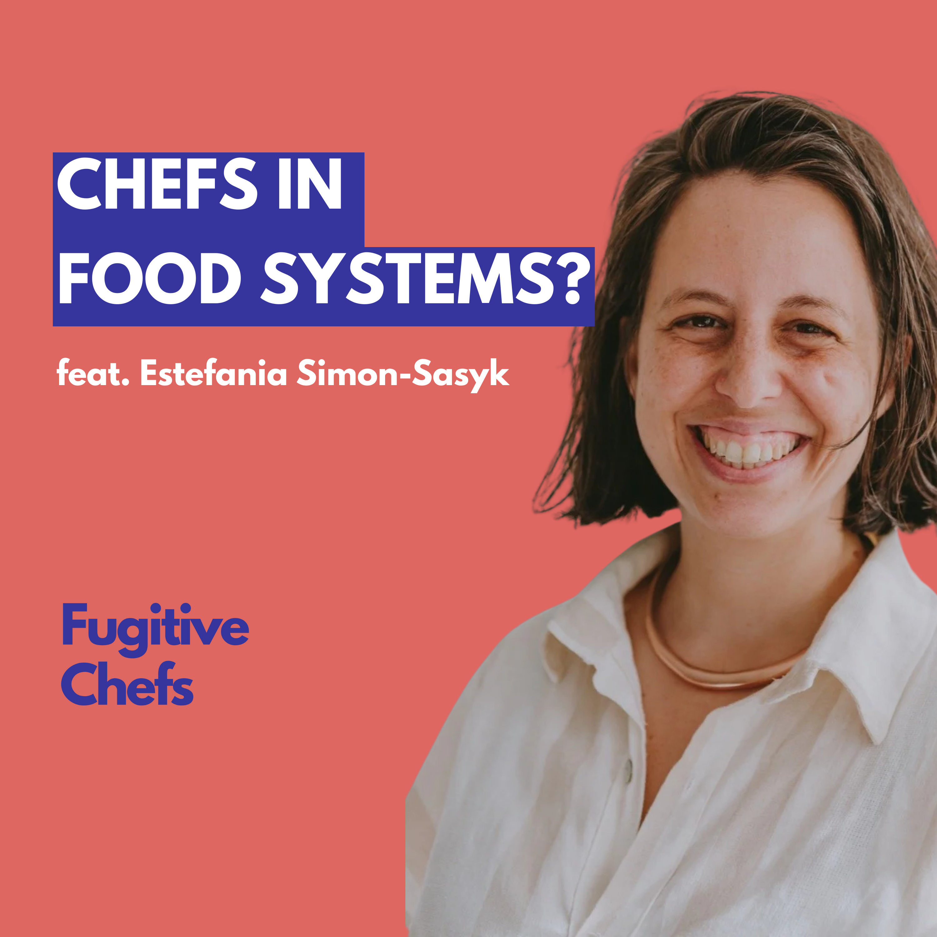 Can Chefs Influence Global Food Systems? — Estefanía Simon-Sasyk episode artwork