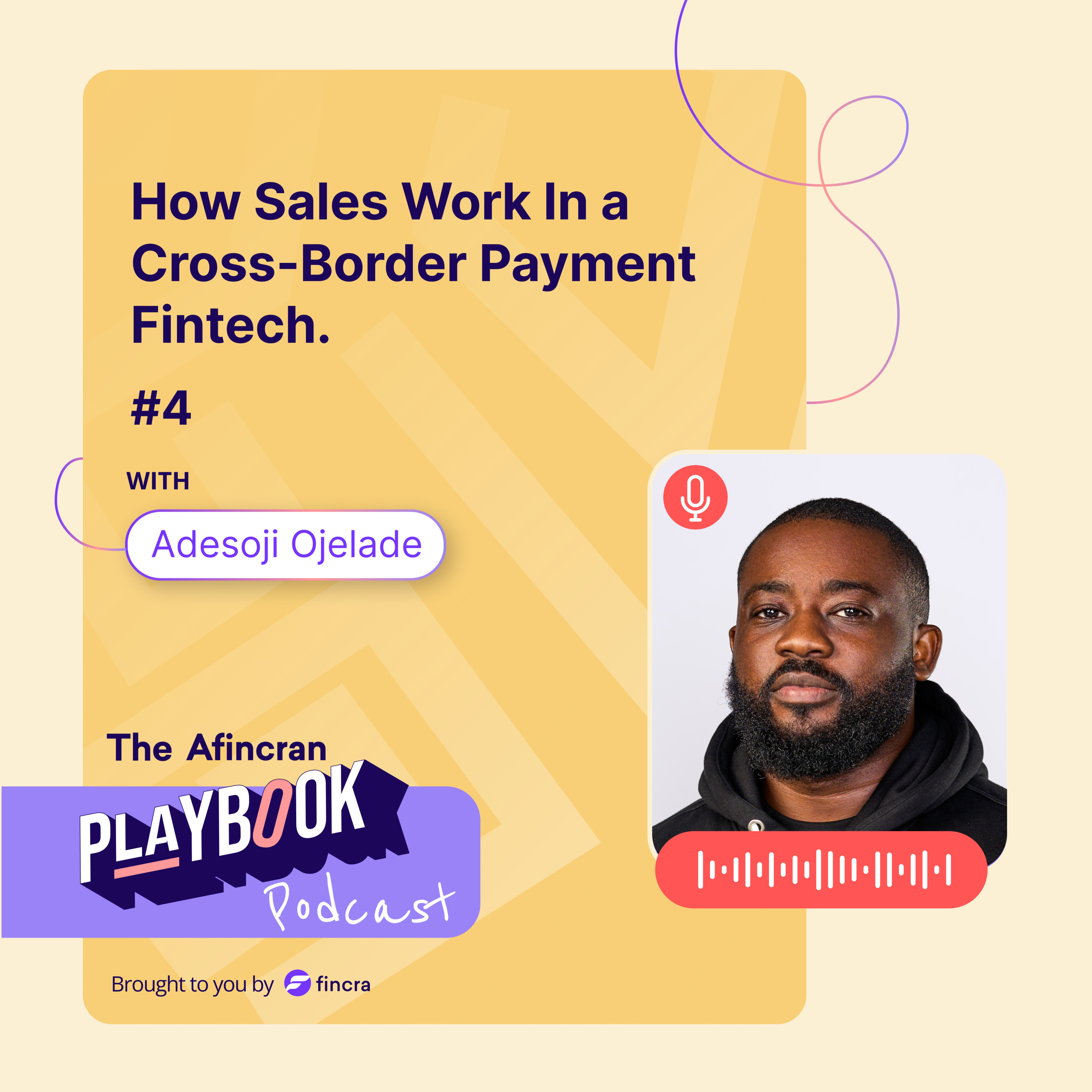 Ep 4- How Sales Work In a Cross-Border Payment Fintech.