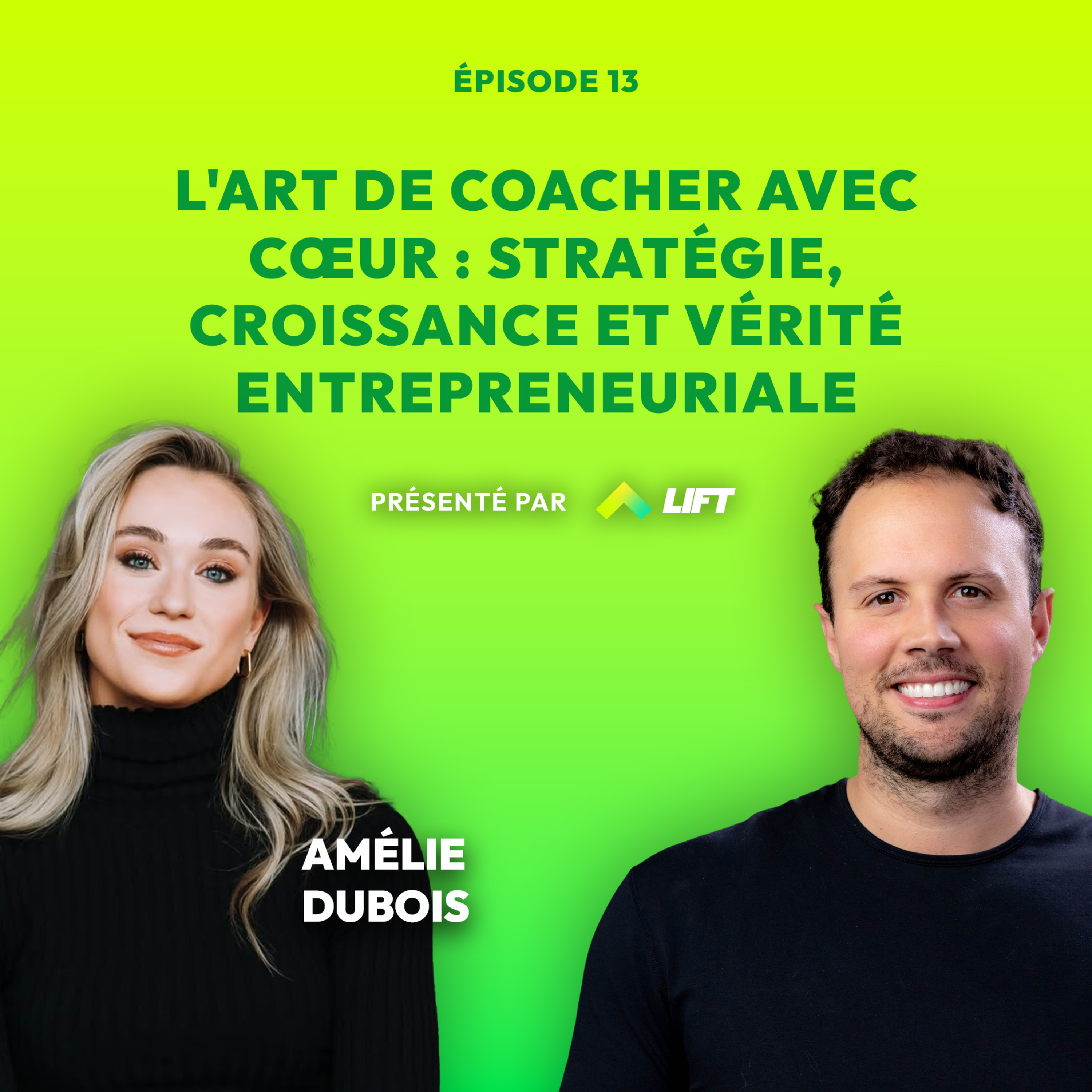 L'art de coacher avec cœur : stratégie, croissance et vérité entrepreneuriale avec Amélie Dubois episode artwork