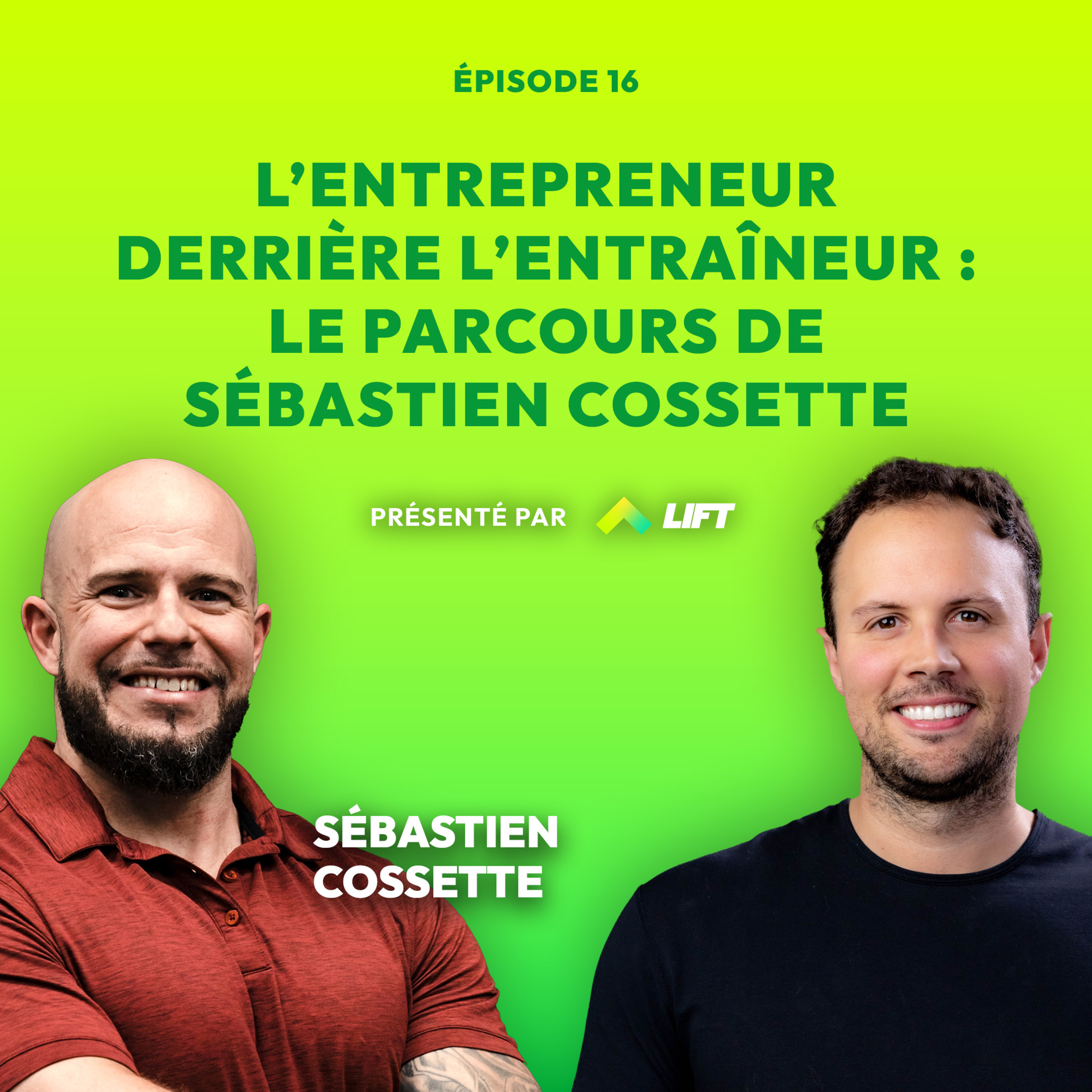 L’entrepreneur derrière l’entraîneur: le parcours de Sébastien Cossette episode artwork