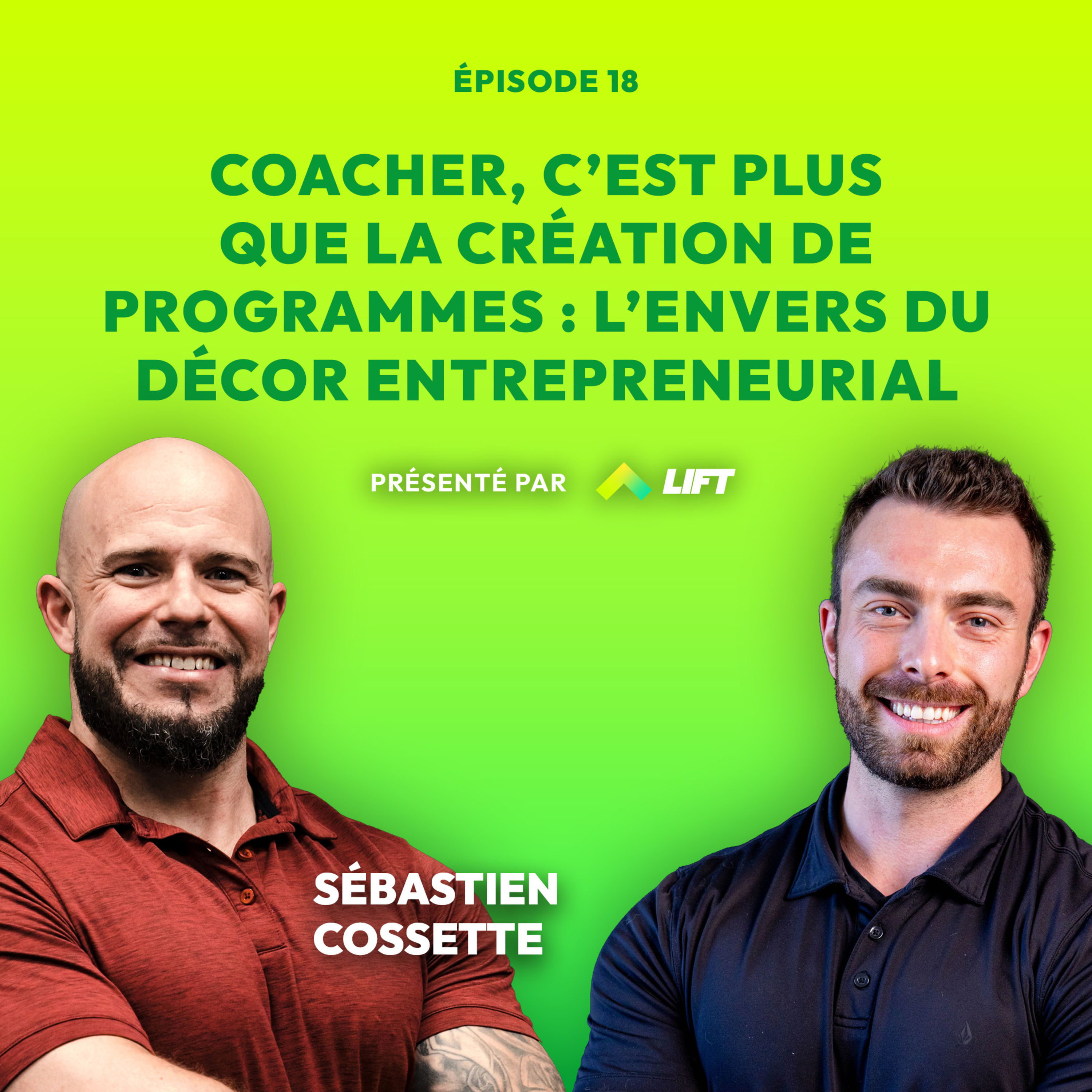 Coacher, c’est plus que la création de programmes : l’envers du décor entrepreneurial avec Sébastien Cossette episode artwork