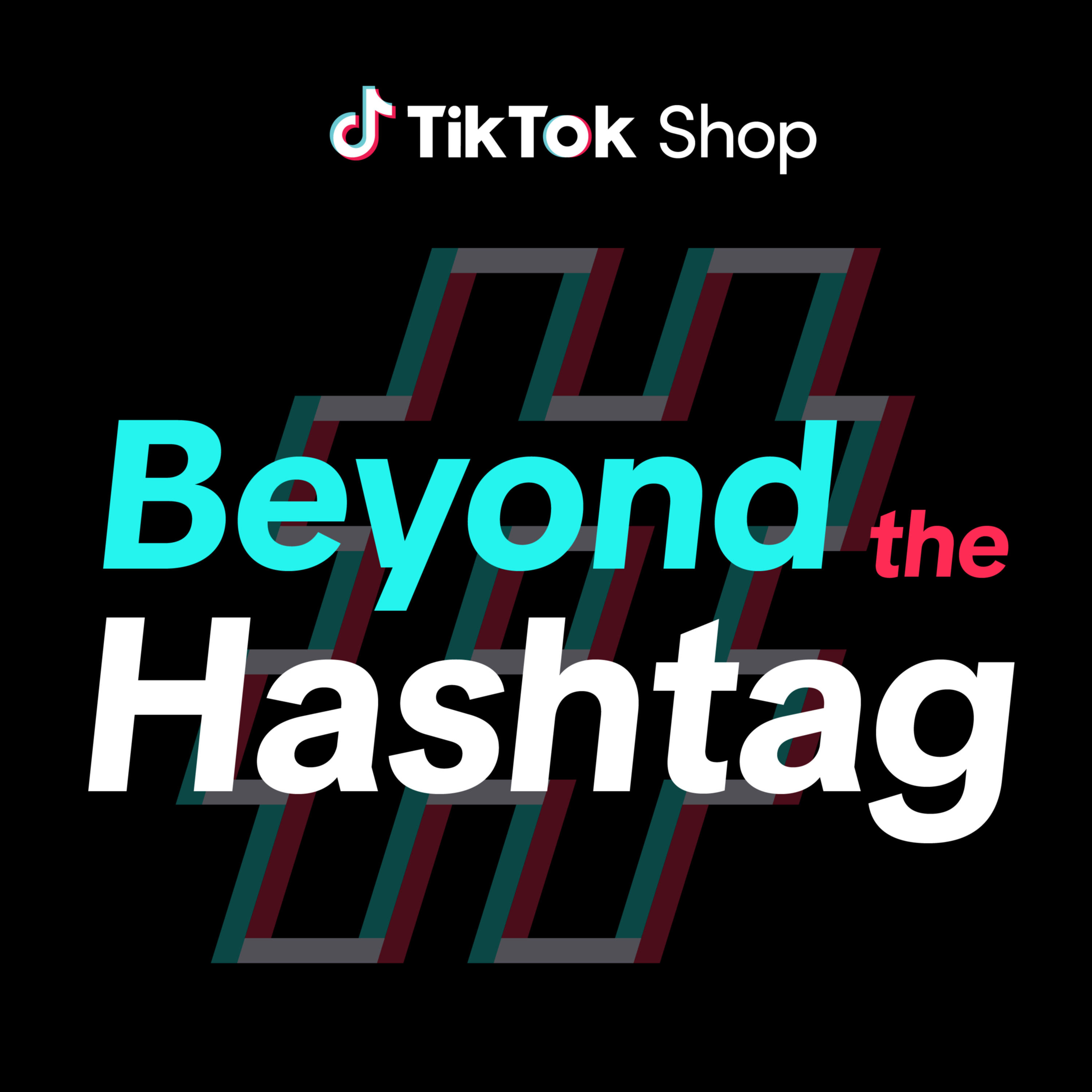 The Official TikTok Shop Podcast Teaser - Beyond the Hashtag episode artwork
