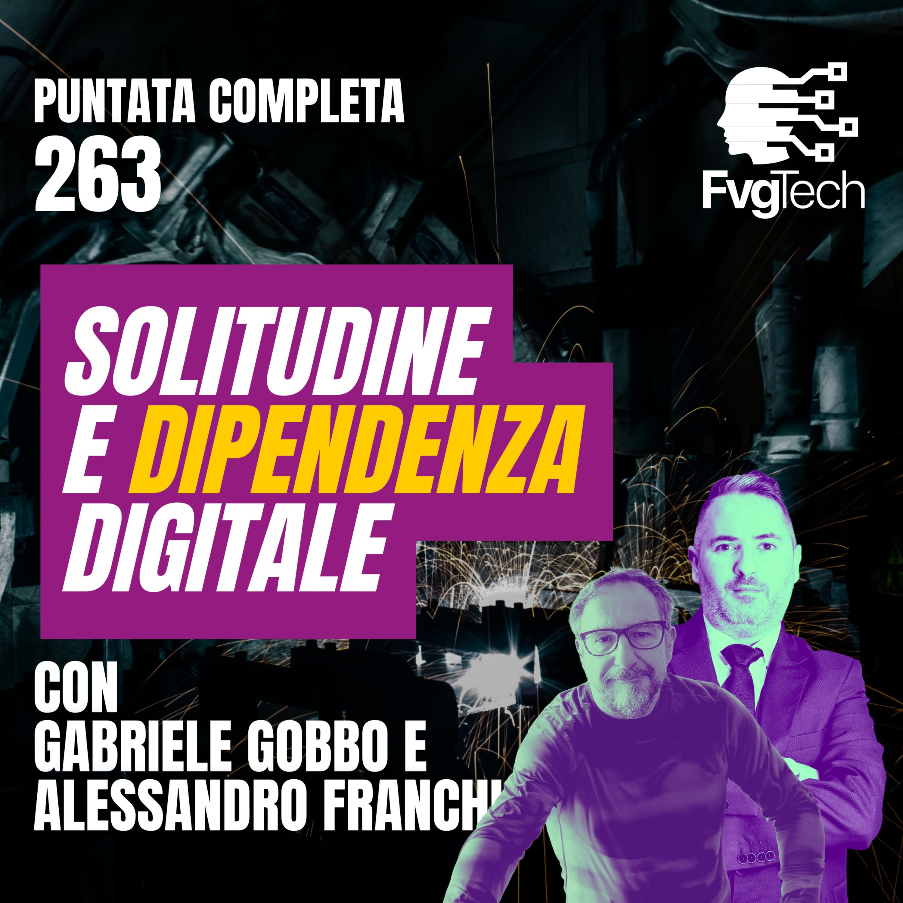 263 - Solitudine e dipendenza digitale. Con Gabriele Gobbo e Alessandro Franchi episode artwork