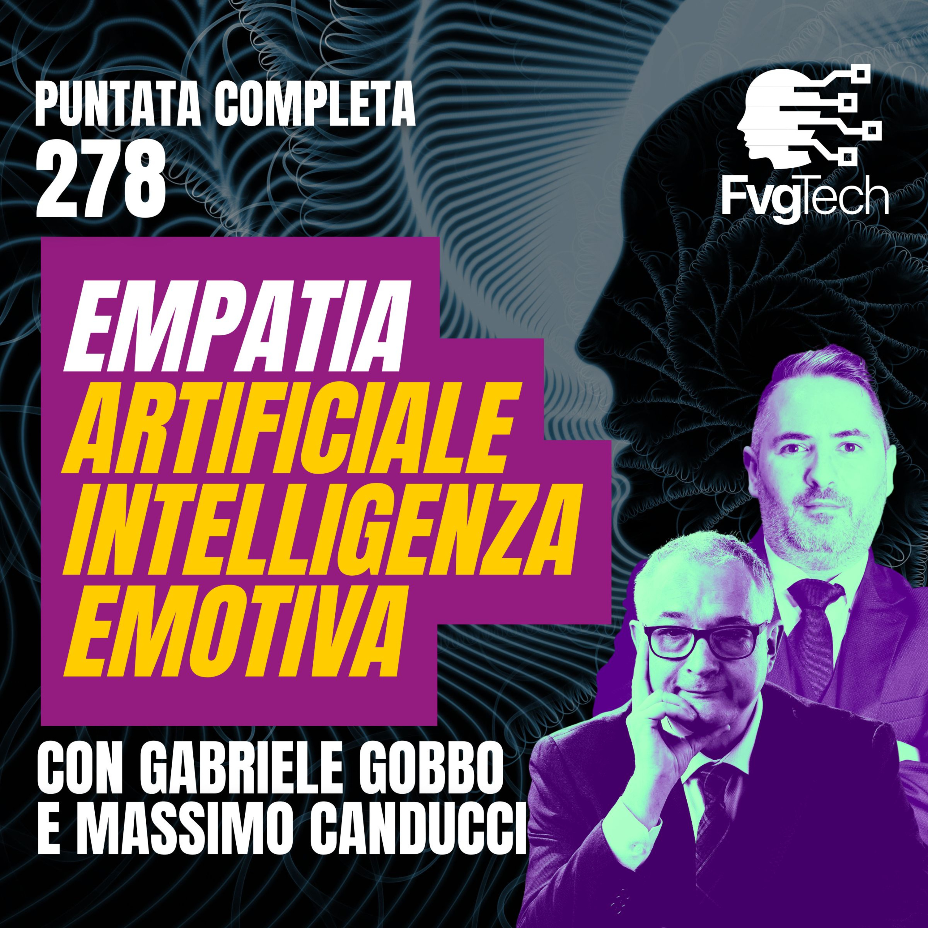 Empatia artificiale e intelligenza emotiva: l'AI che legge le emozioni | FvgTech #279 con Gabriele Gobbo e Massimo Canducci episode artwork