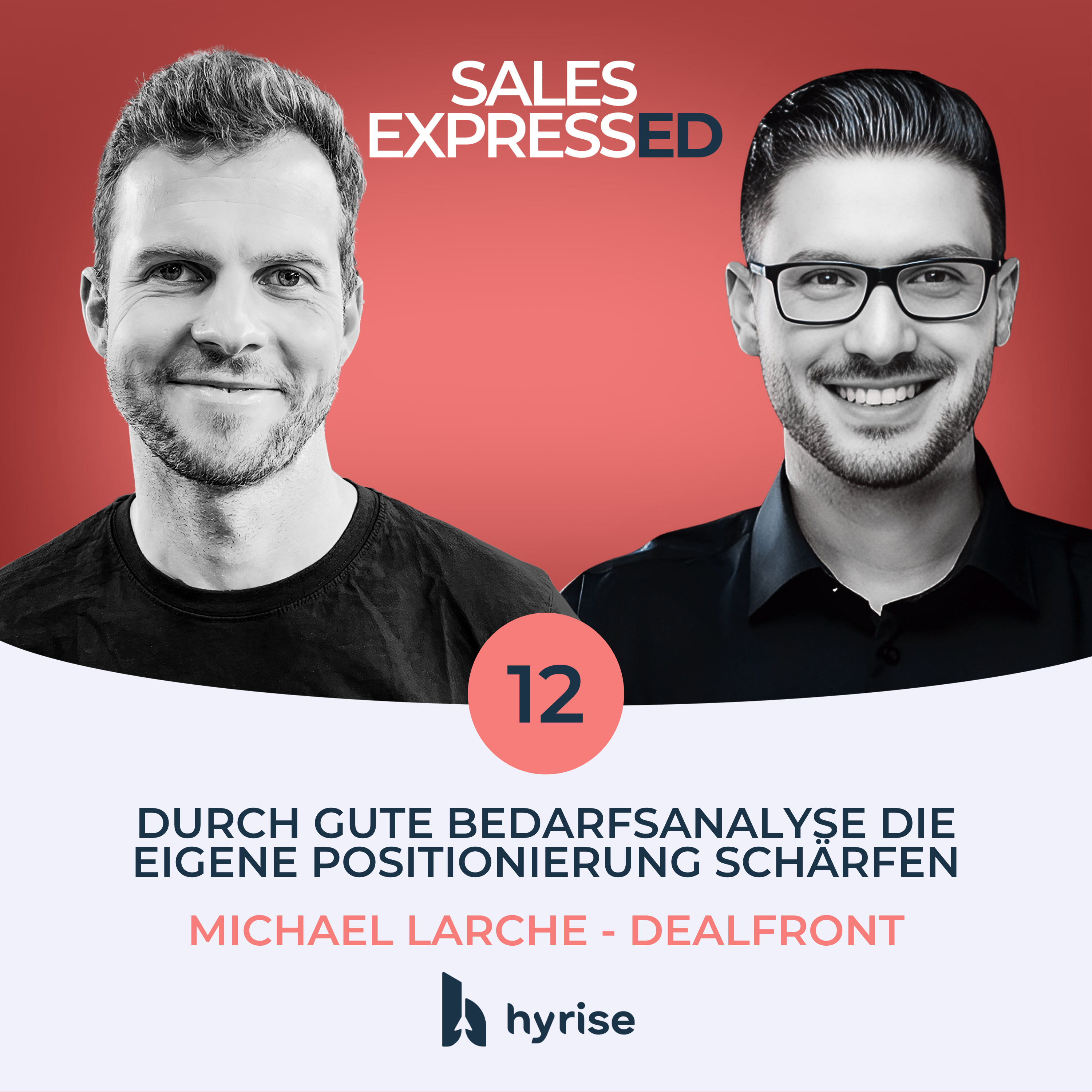 #12 Über gute Bedarfsanalyse die eigene Positionierung schärfen I Mit Michael Larche von Dealfront episode artwork