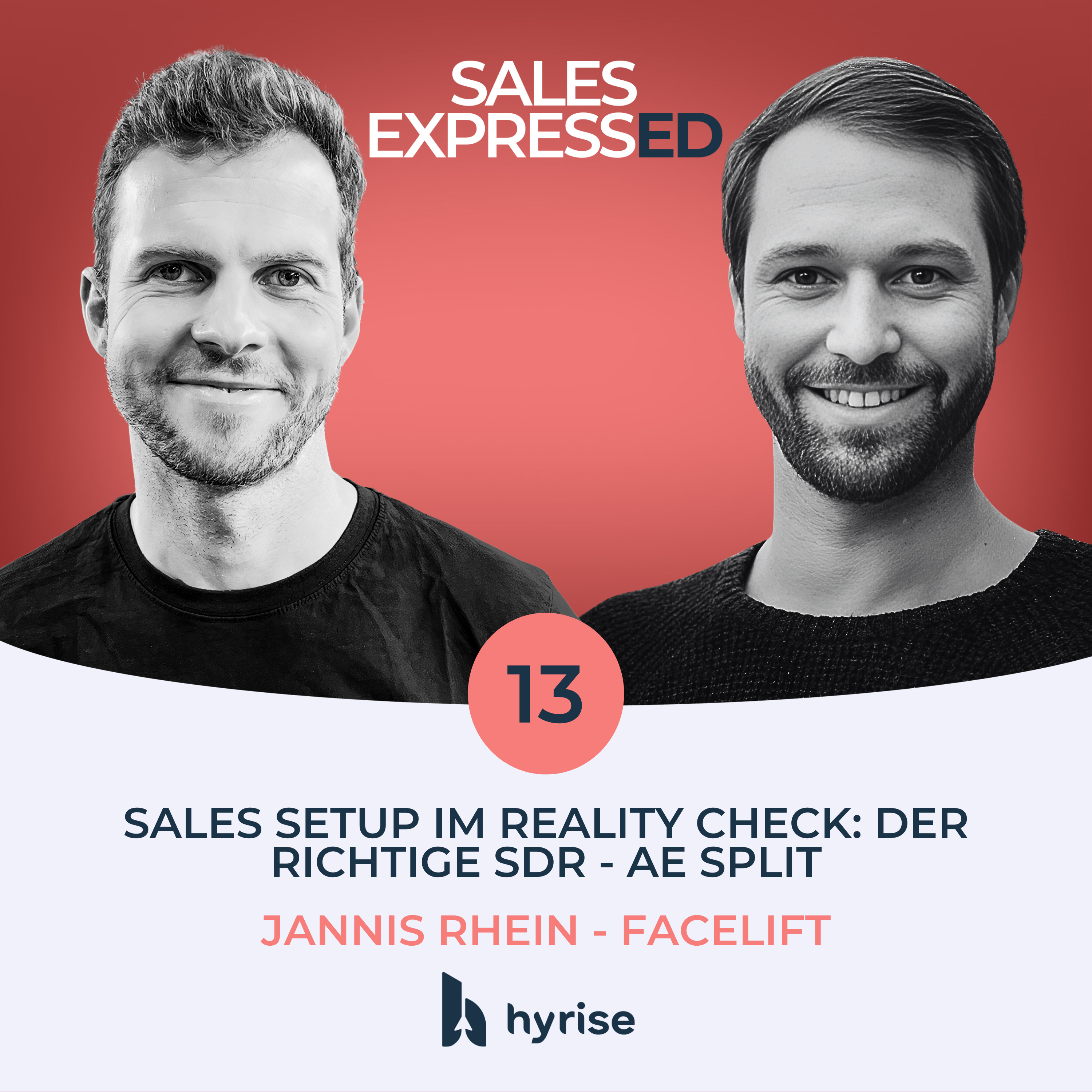 #13 Sales-Setup im Reality-Check: Der richtige SDR - AE Split I Mit Jannis Rhein von Facelift episode artwork