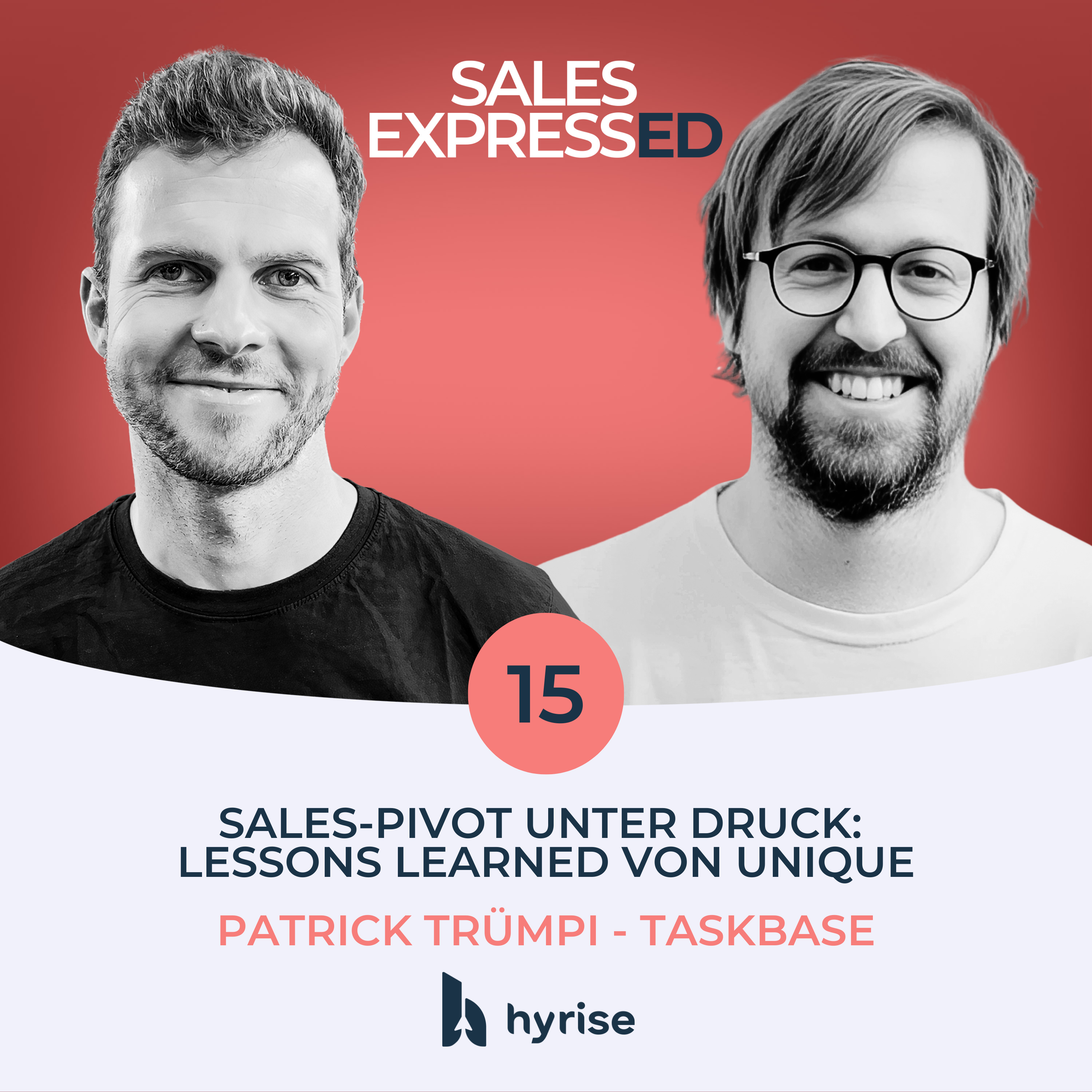 Folge 15: Sales-Pivot unter Druck - Lessons Learned von Unique I Patrick Trümpi von Taskbase episode artwork