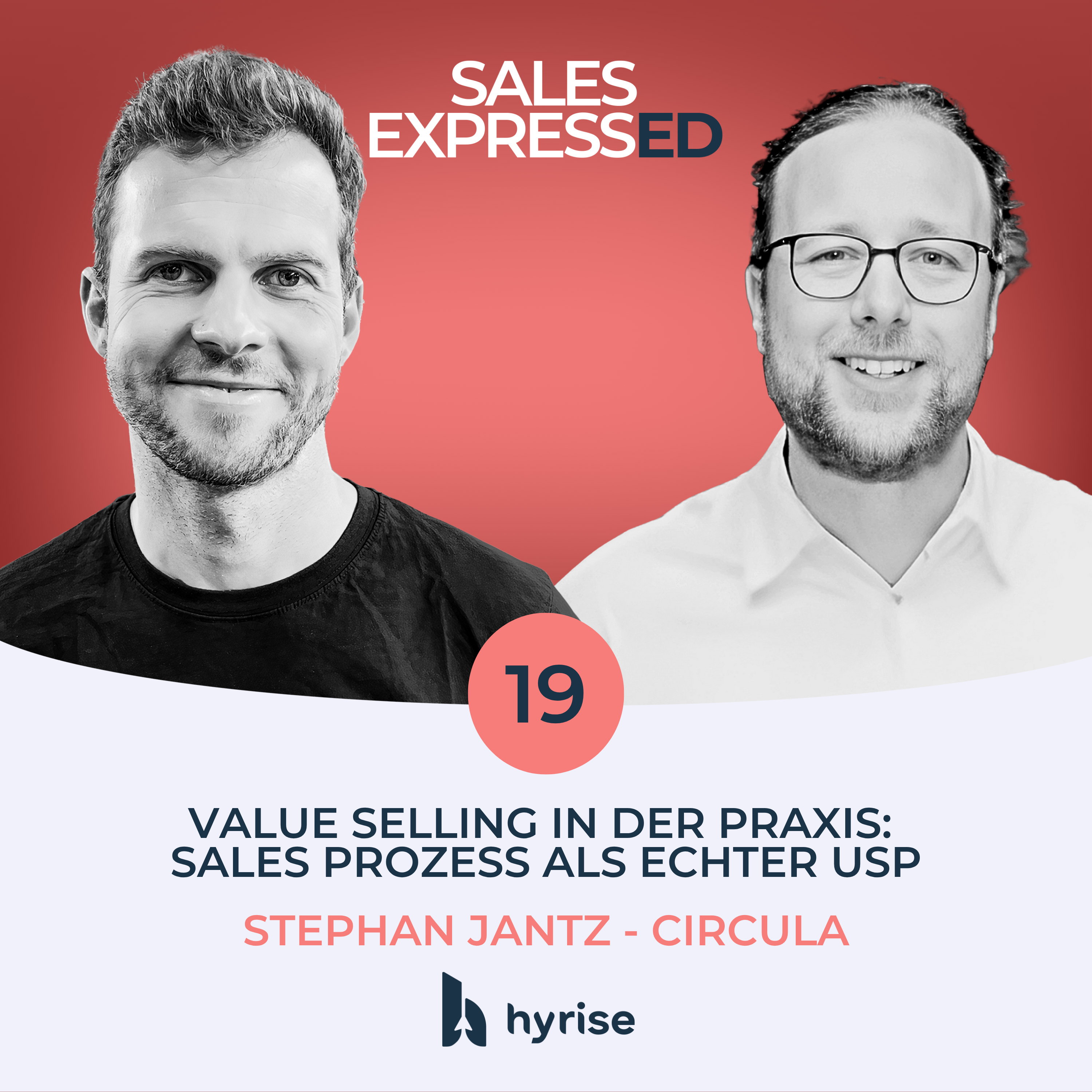 Folge 19: Value Selling in der Praxis: Sales Prozess als echter USP I Mit Stephan Jantz von Circula episode artwork