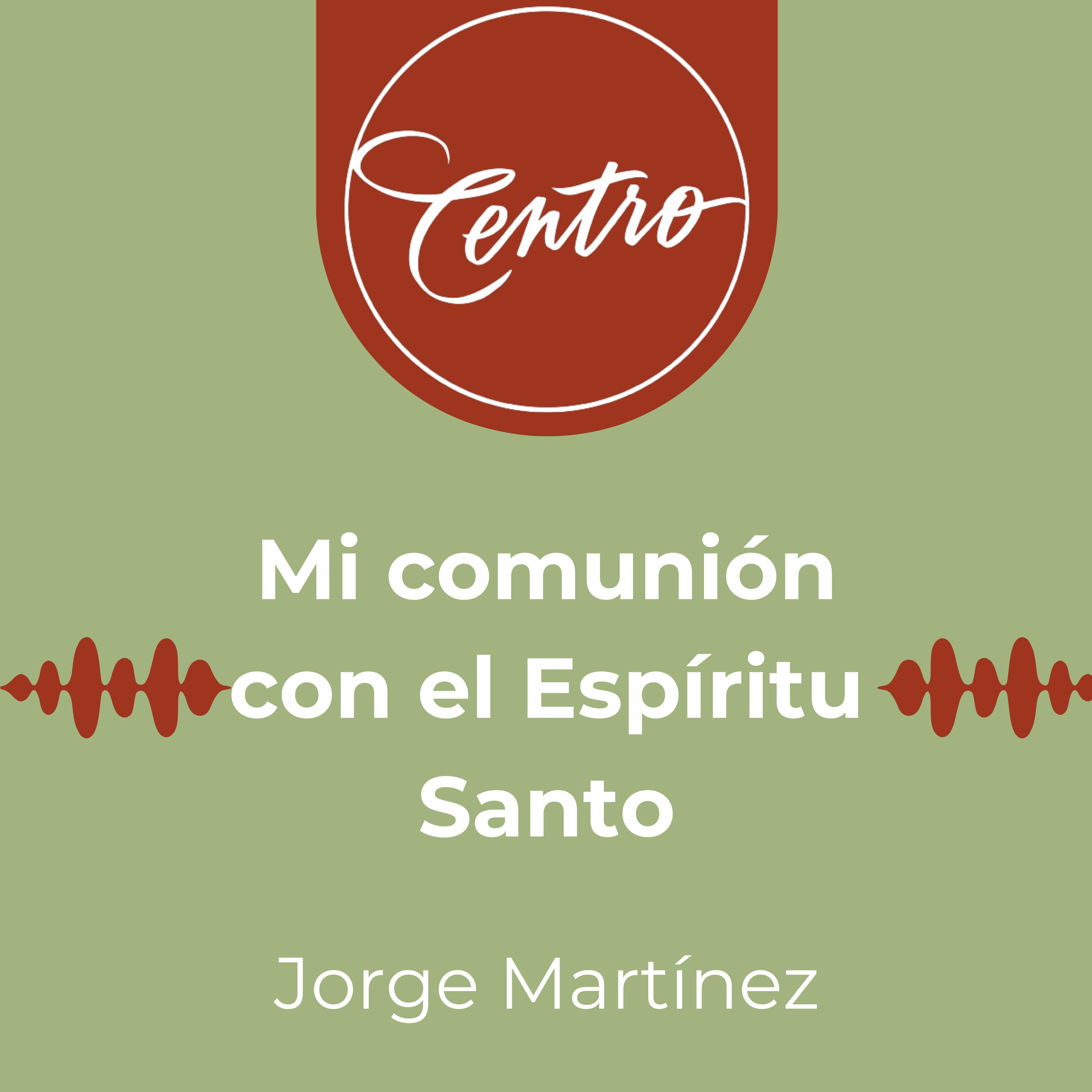 Mi comunión con el Espíritu Santo