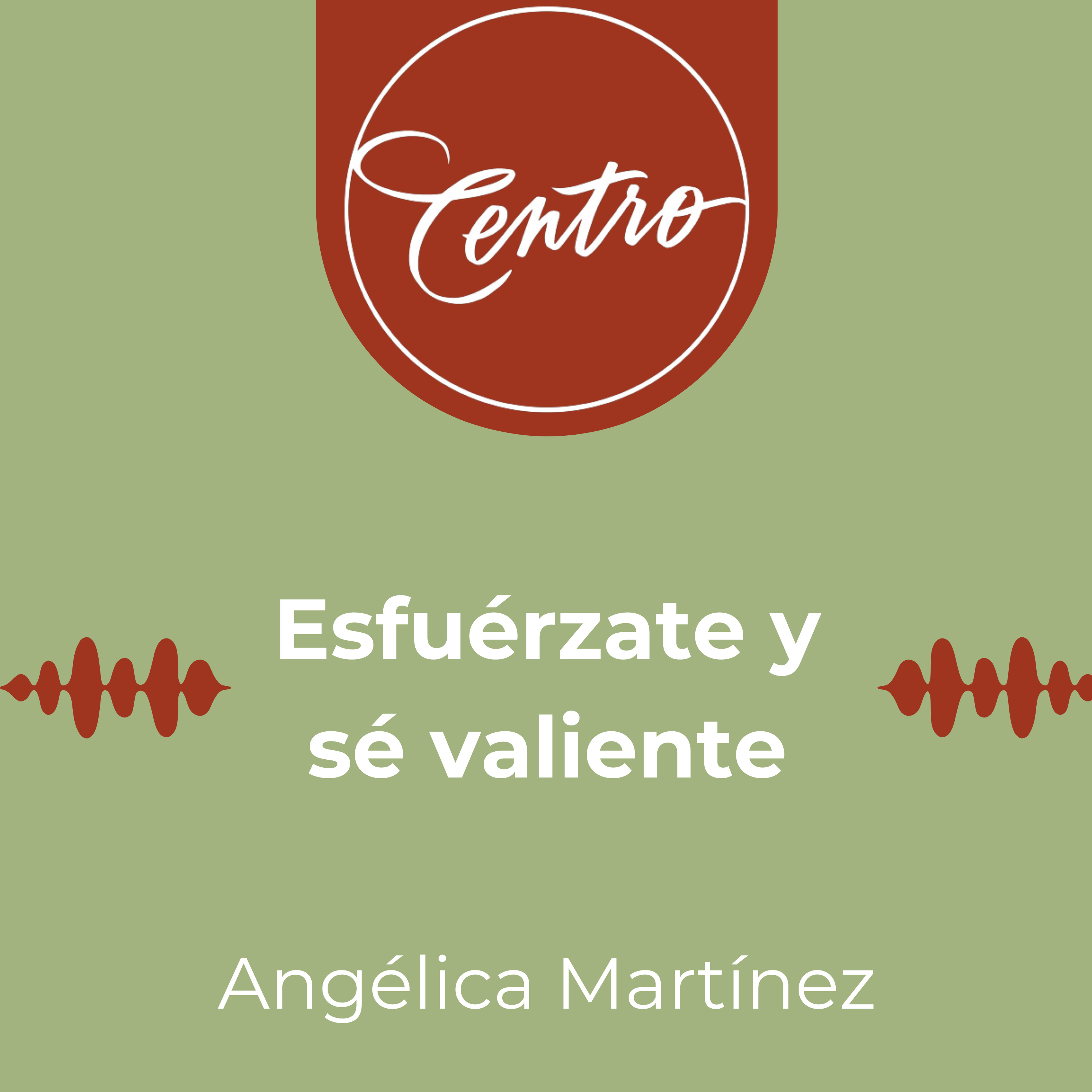 Esfuérzate y sé valiente
