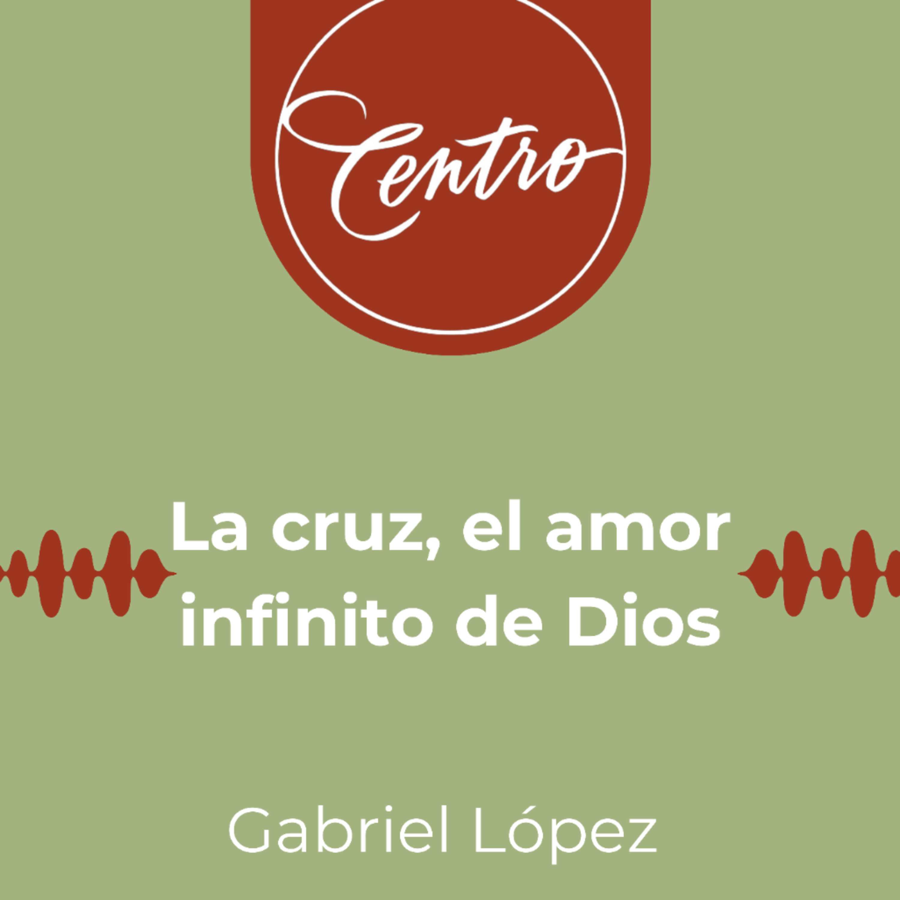 La cruz, el amor infinito de Dios