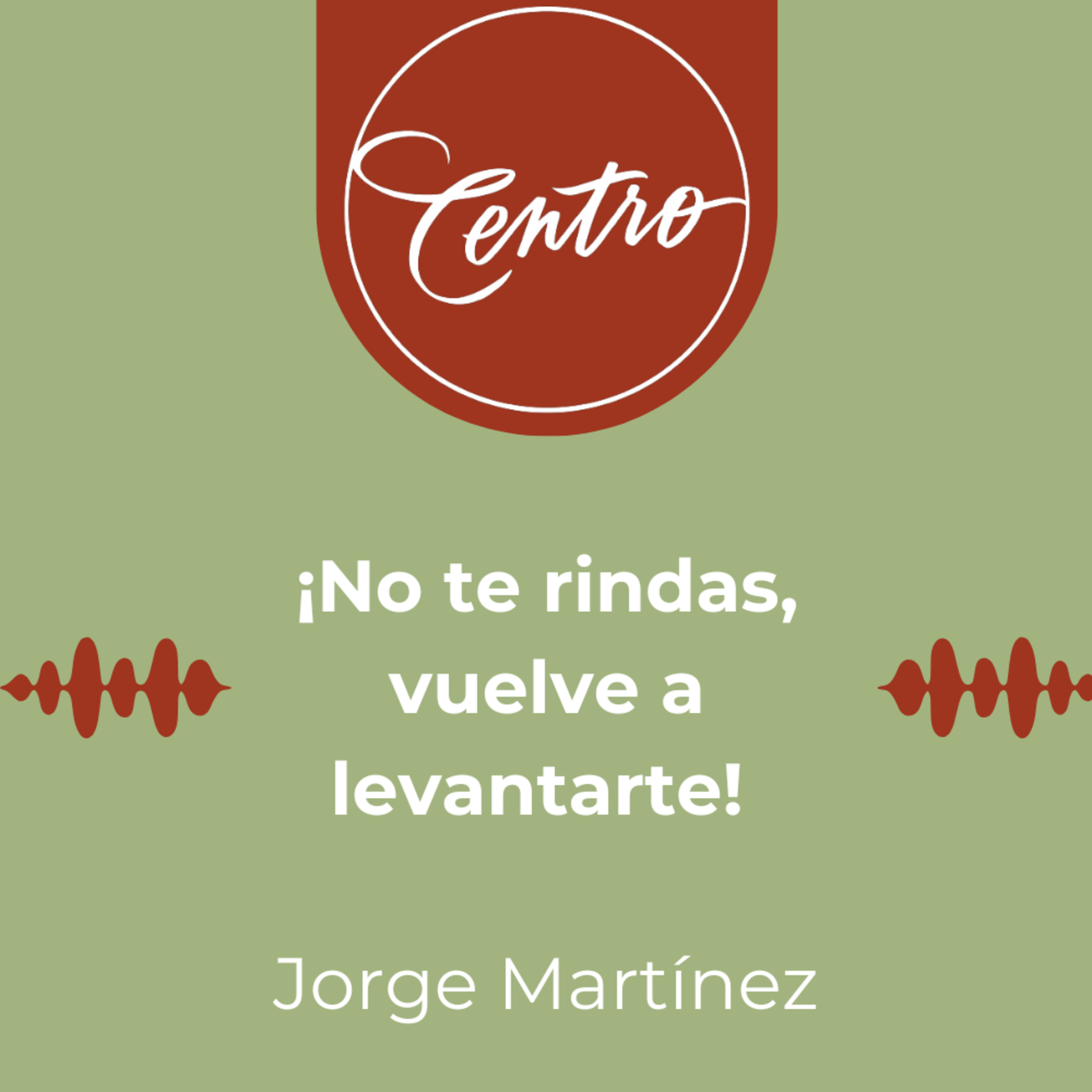 ¡No te rindas, vuelve a levantarte!