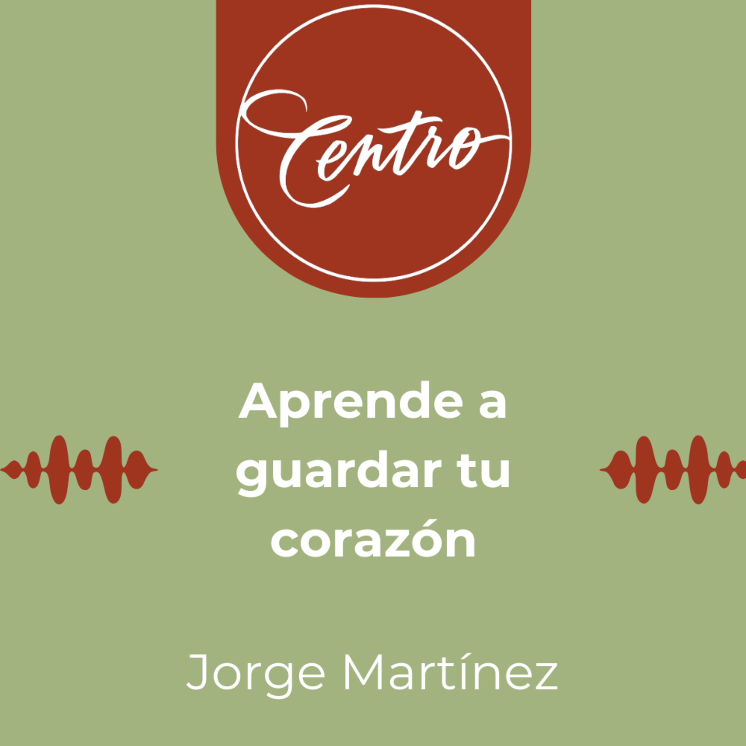 Aprende a guardar tu corazón