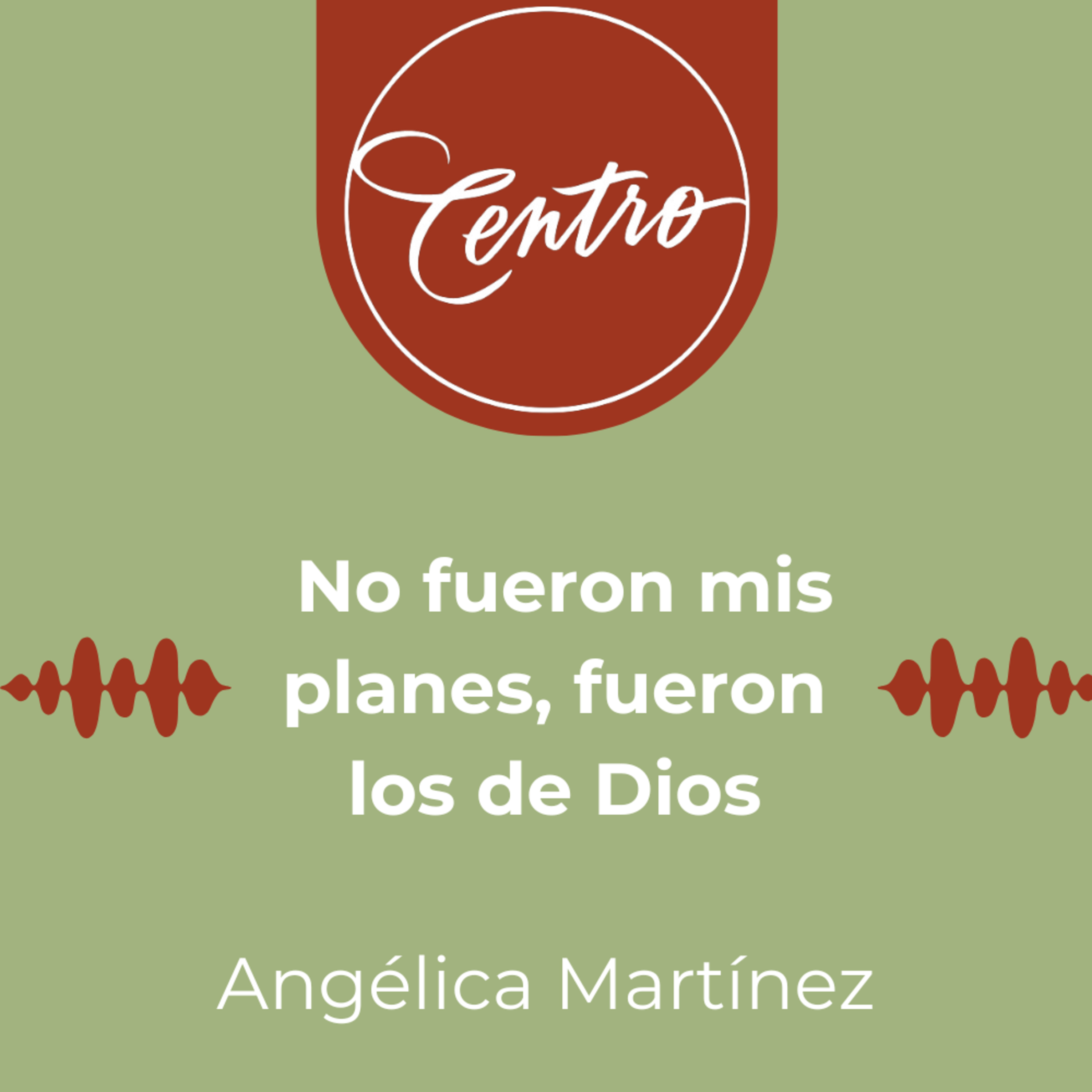 No fueron mis planes, fueron los de Dios