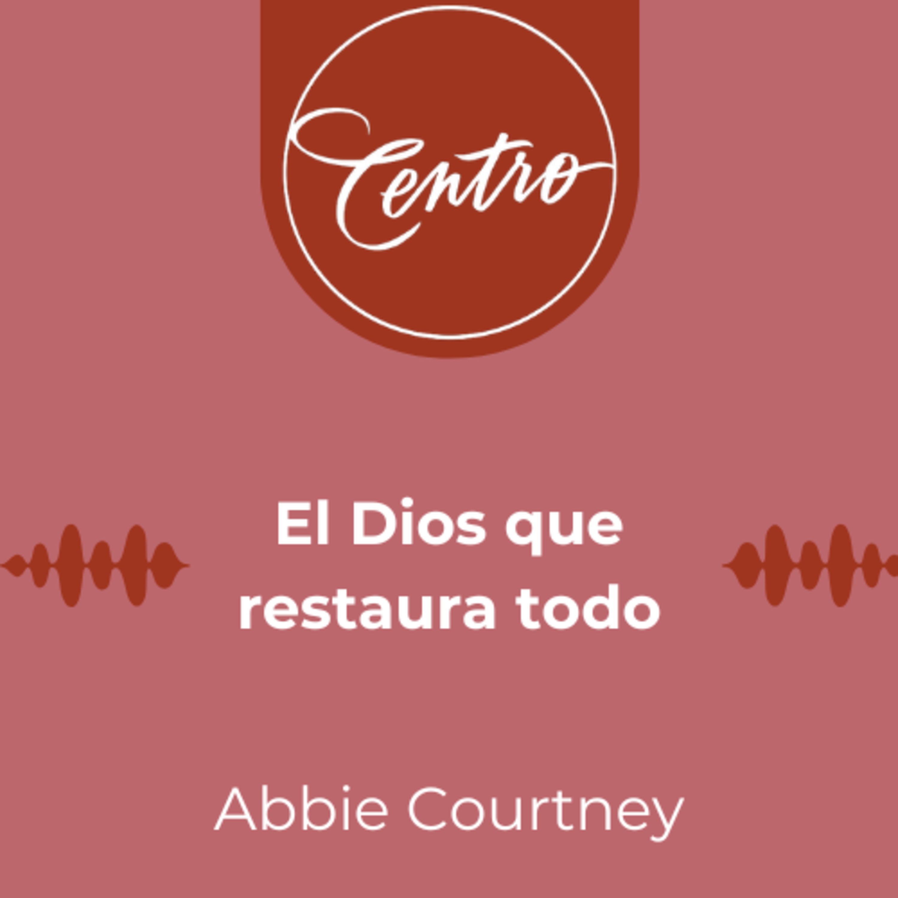 El Dios que restaura todo