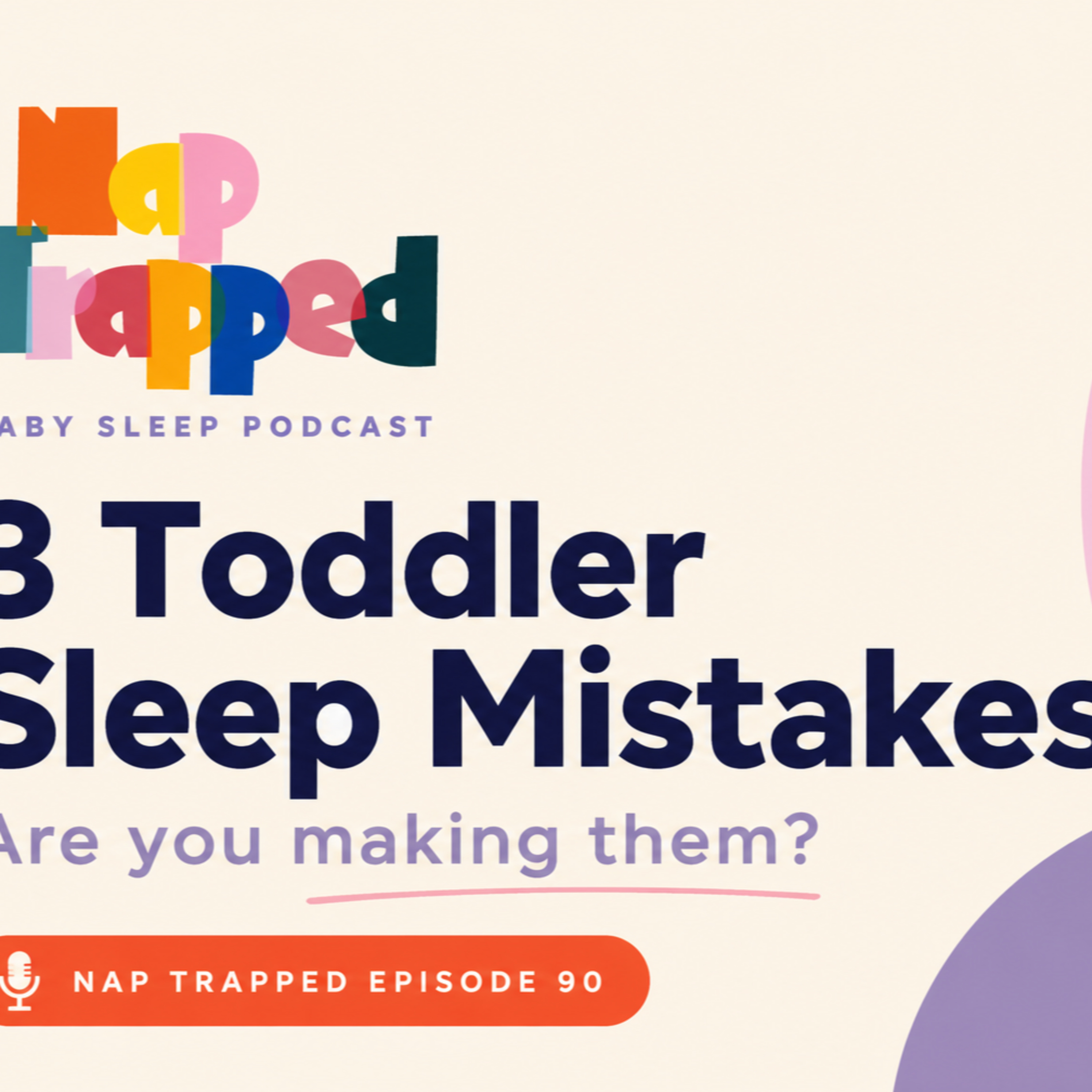 3 Toddler Sleep Mistakes (And How to Fix Them) episode artwork
