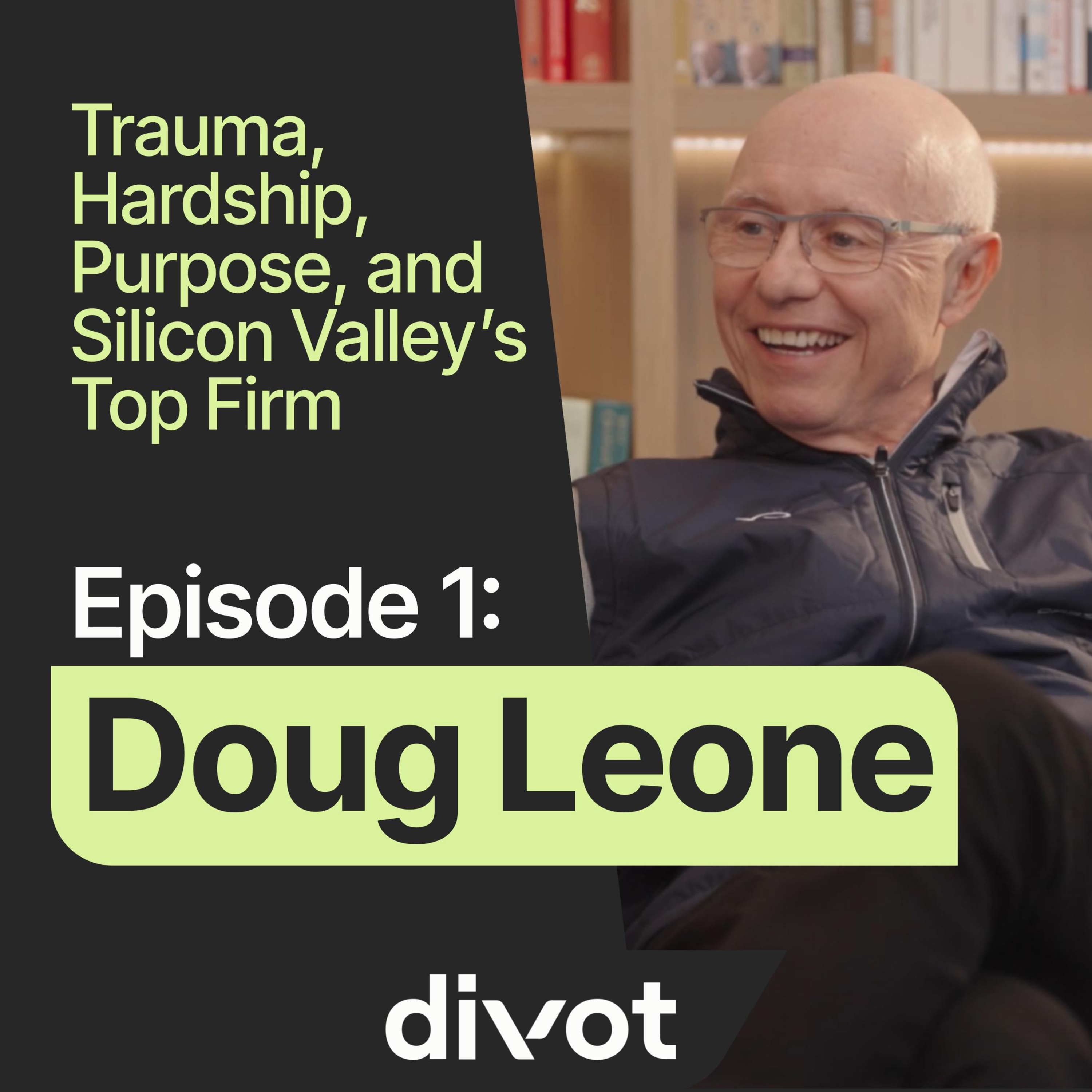 cover of episode #1: Sequoia’s Doug Leone: Trauma, Hardship, Purpose, and Silicon Valley’s Top Firm