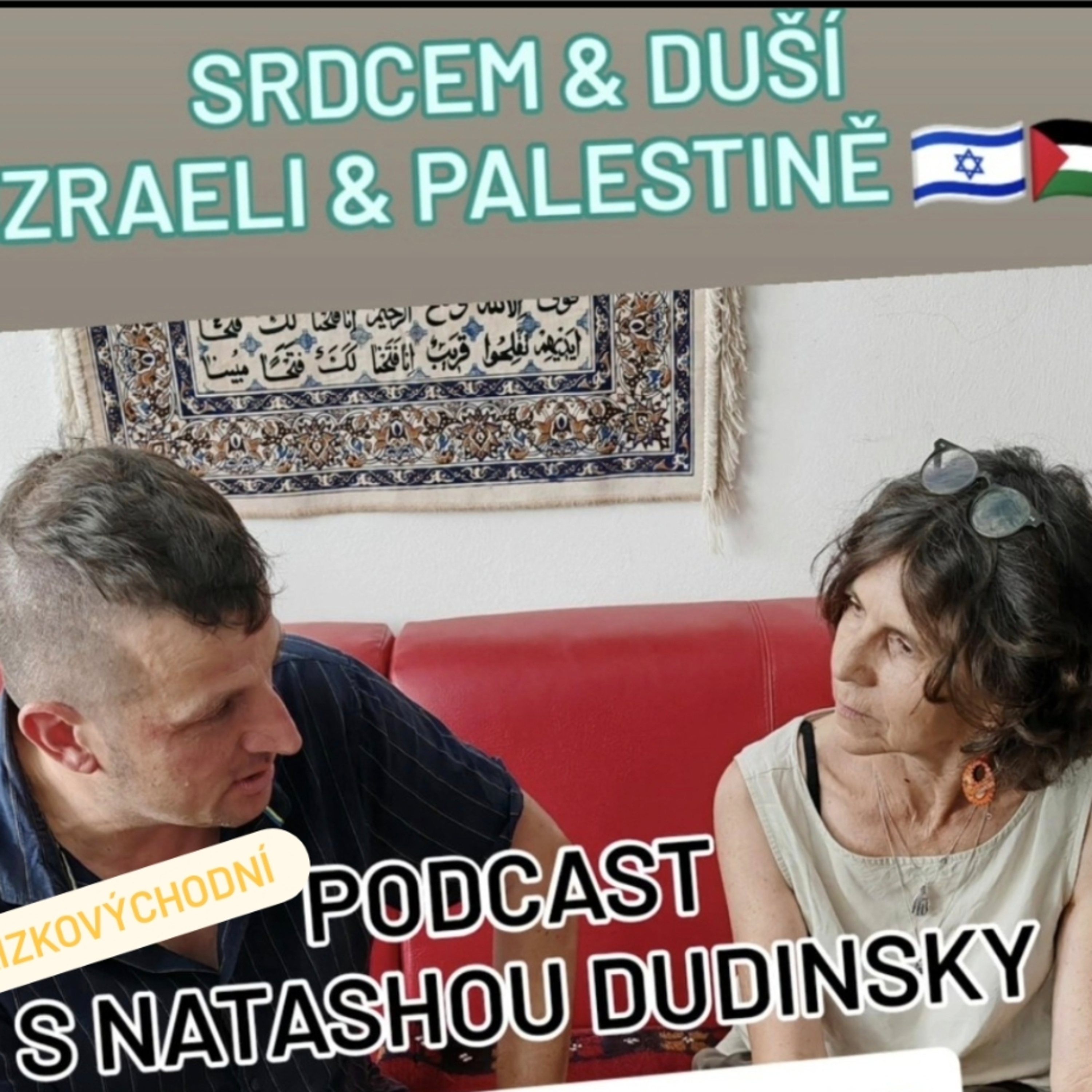 Blízkovýchodní podcast č. 14 s Natashou Dudinskou 👉 Srdcem a duší v Izraeli a Palestině 🇵🇸🇮🇱 episode artwork