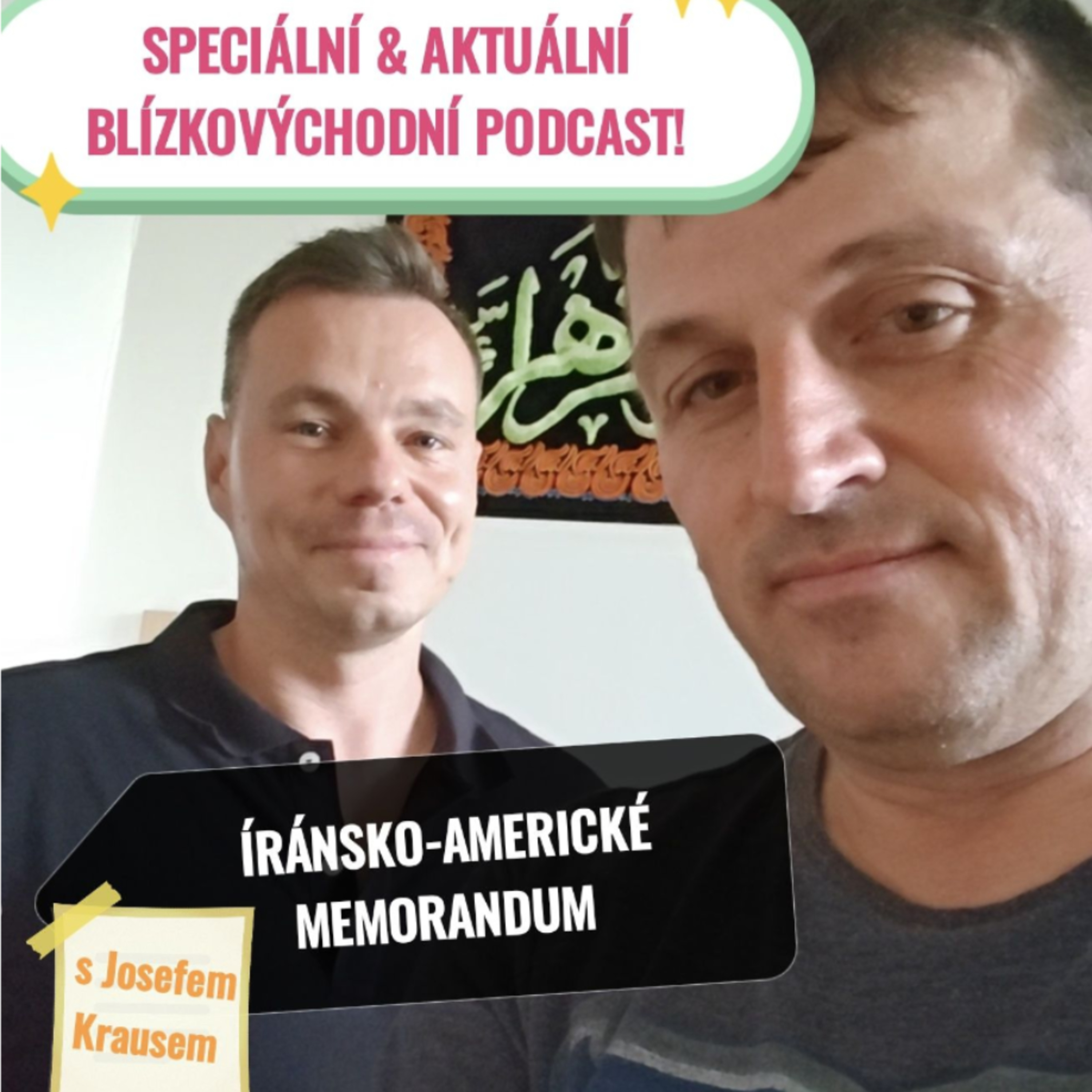 O ÍRÁNSKO-AMERICKÉM MEMORANDU s JOSEFEM KRAUSEM - Speciální vydání Blízkovýchodního podcastu №42 episode artwork