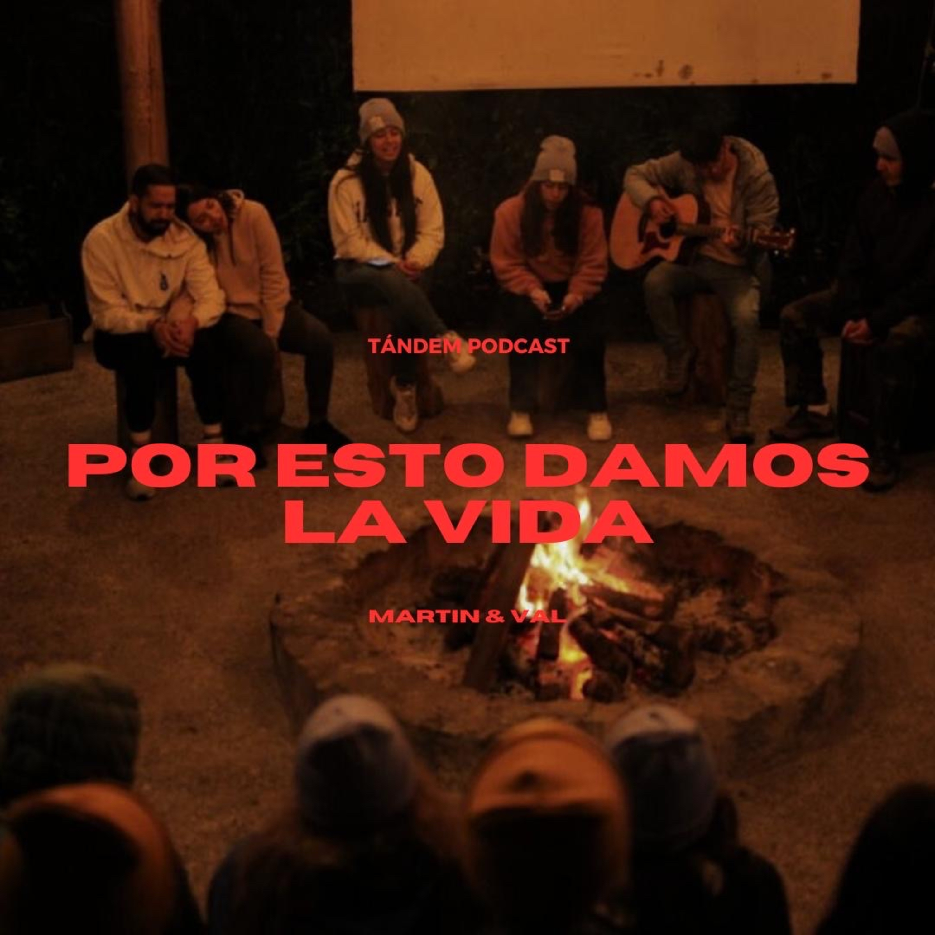 POR ESTO DAMOS LA VIDA PT. 2 | TÁNDEM - EP 22 episode artwork