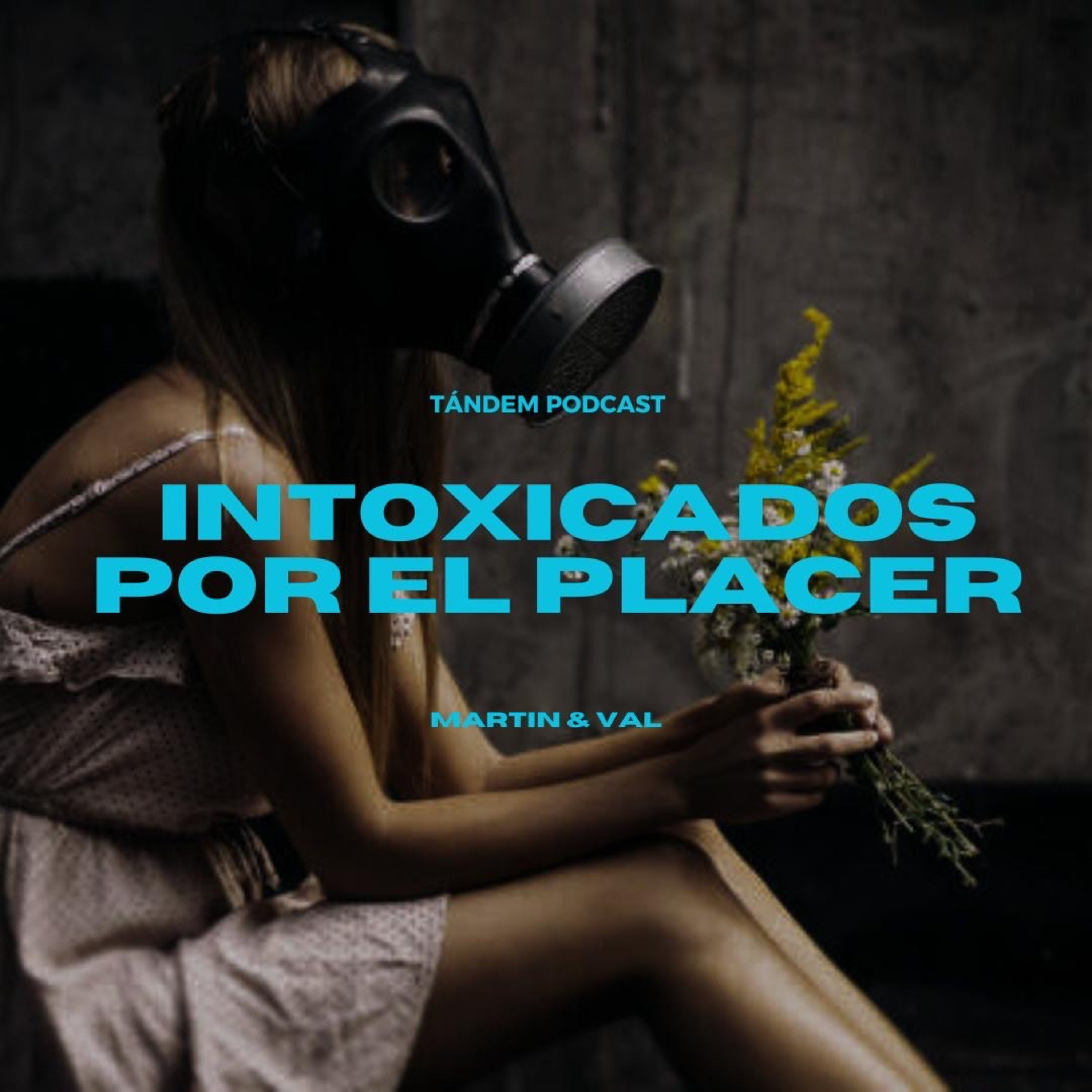 INTOXICADOS POR EL PLACER | TÁNDEM - EP 24 episode artwork