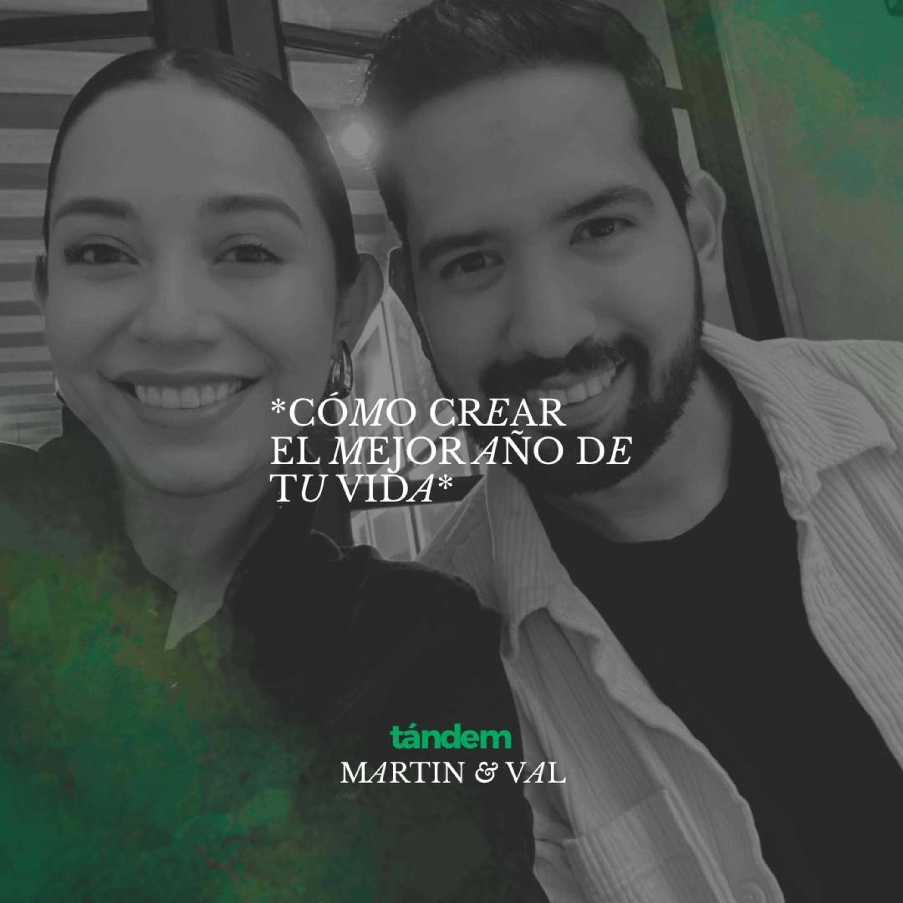 Cómo crear el mejor año de tu vida | TÁNDEM - EP 46 episode artwork