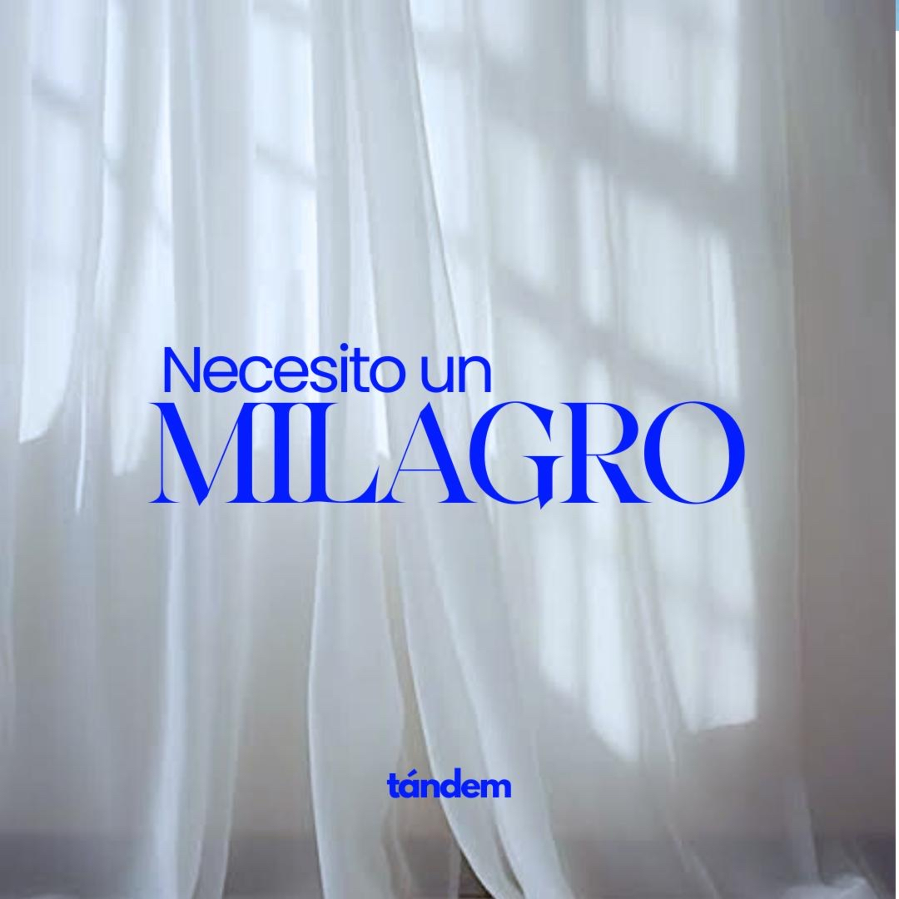 Necesito un milagro | TÁNDEM - EP 49 episode artwork
