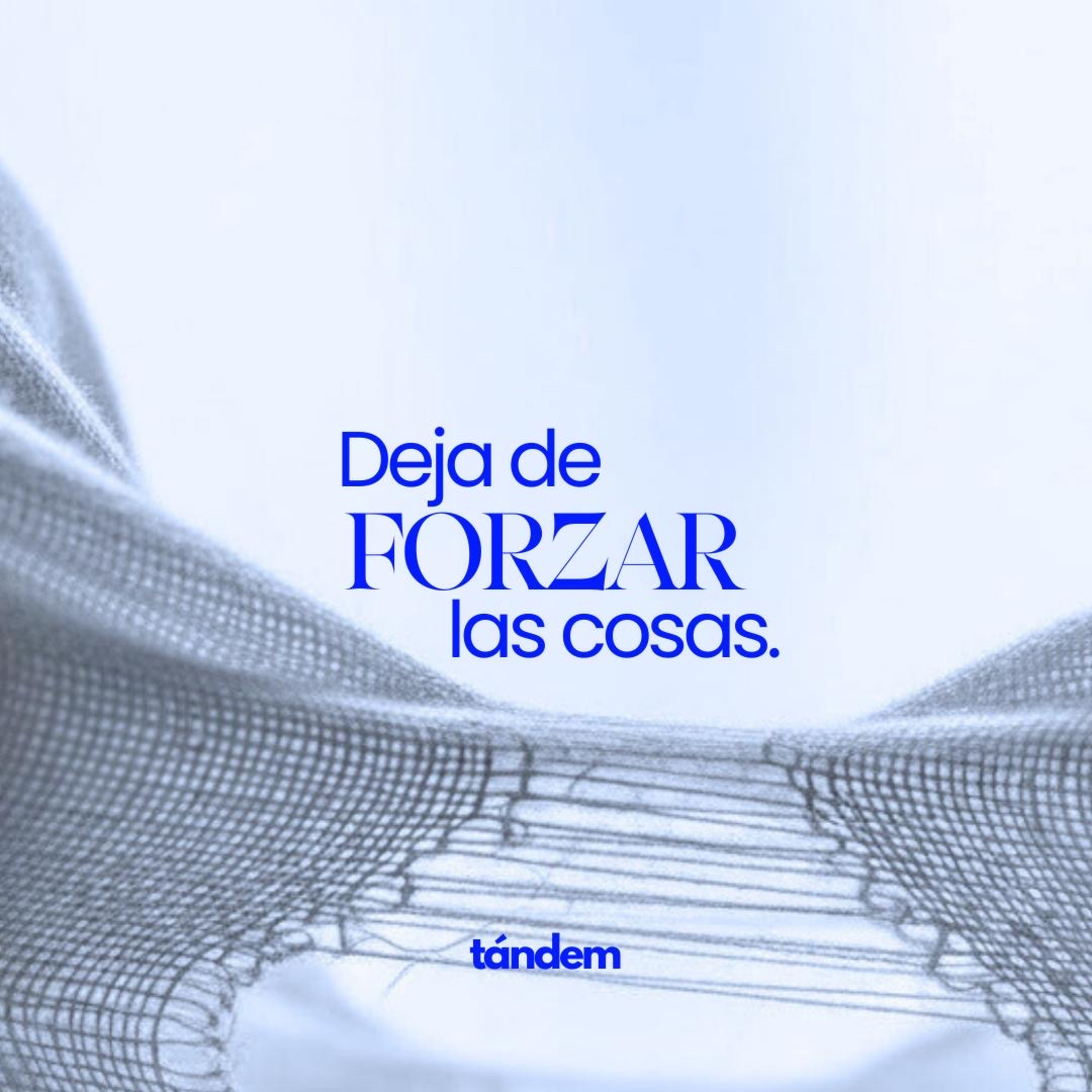 Deja de forzar las cosas | TÁNDEM- EP 52 episode artwork