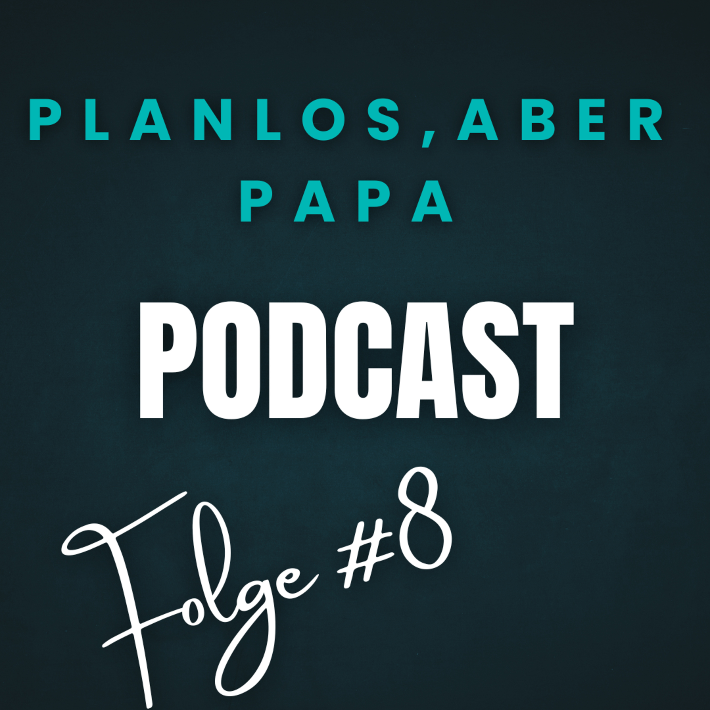 Planlos, aber Papa