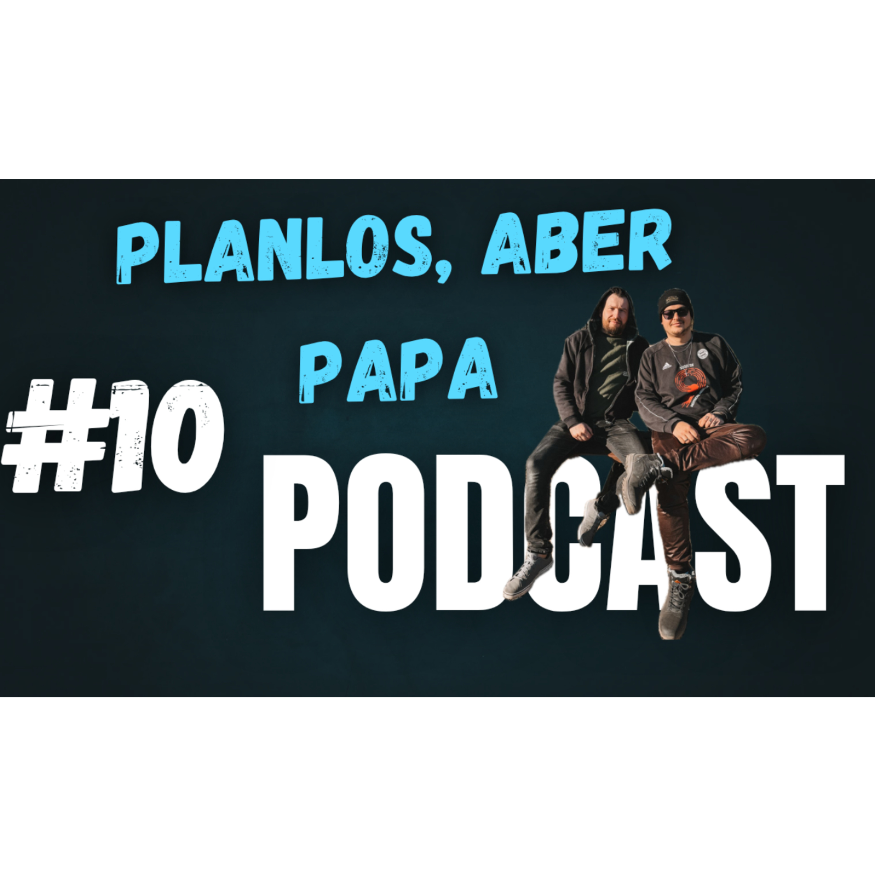 Planlos, aber Papa