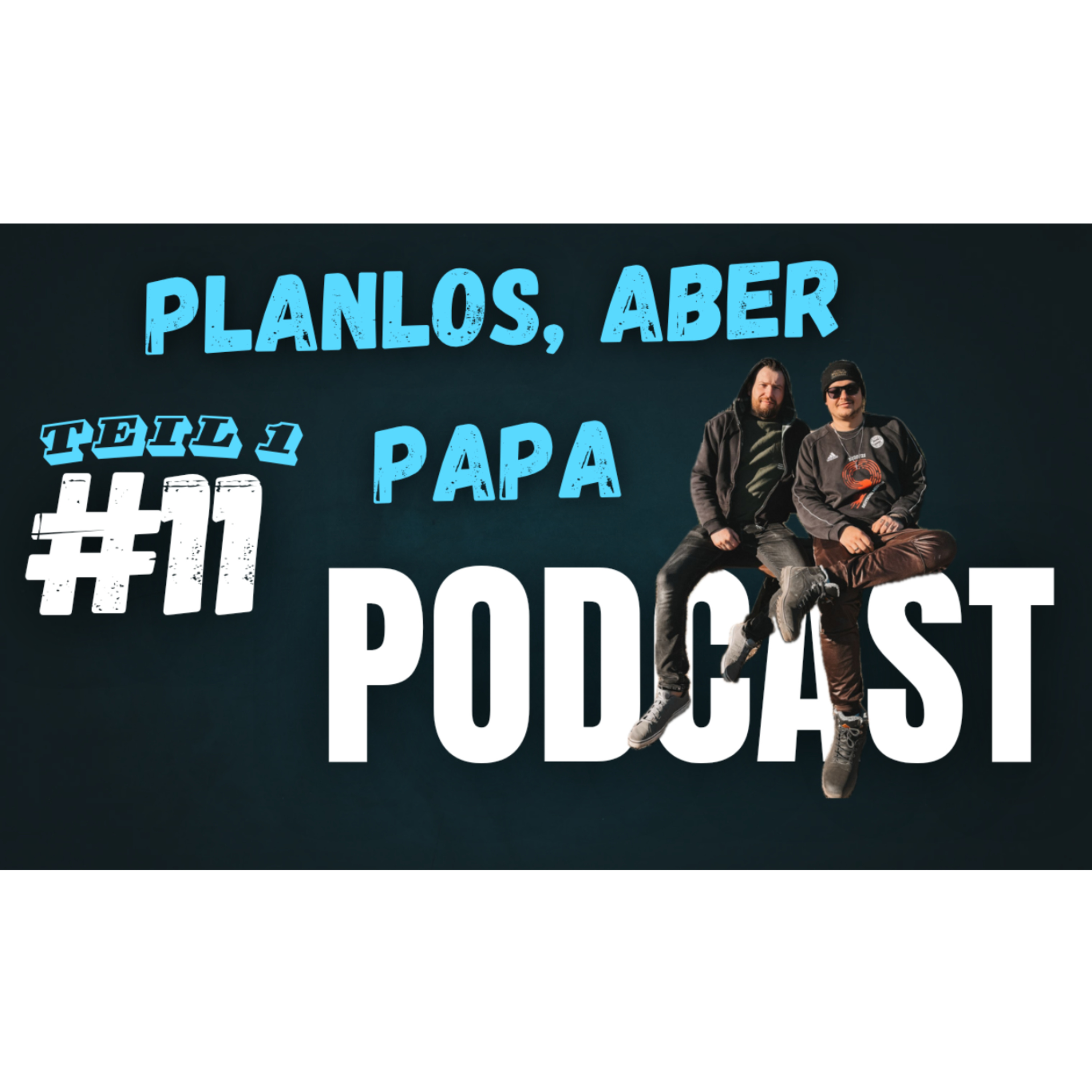 Planlos, aber Papa