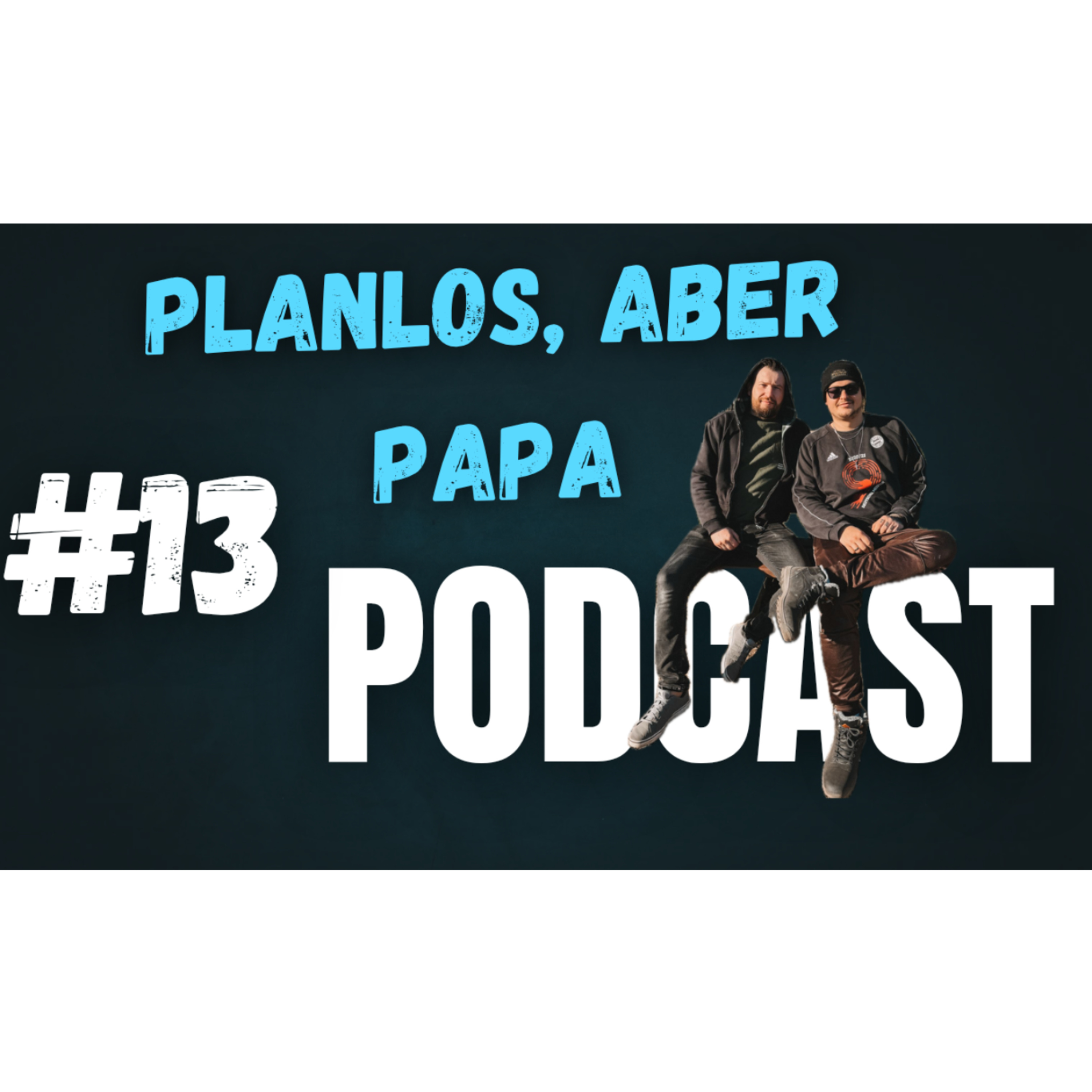 Planlos, aber Papa