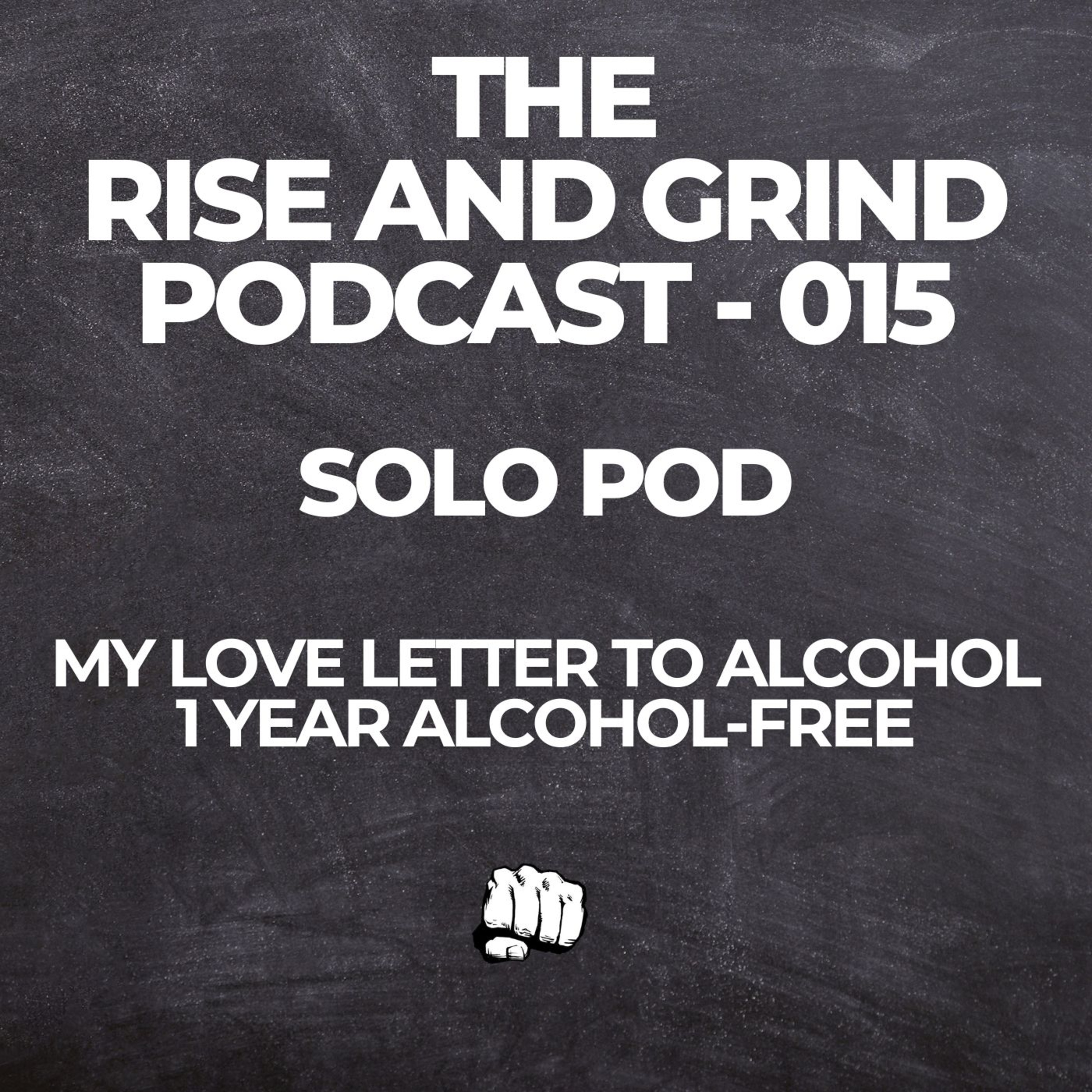 015 – Solo Pod – My Love Letter to Alcohol