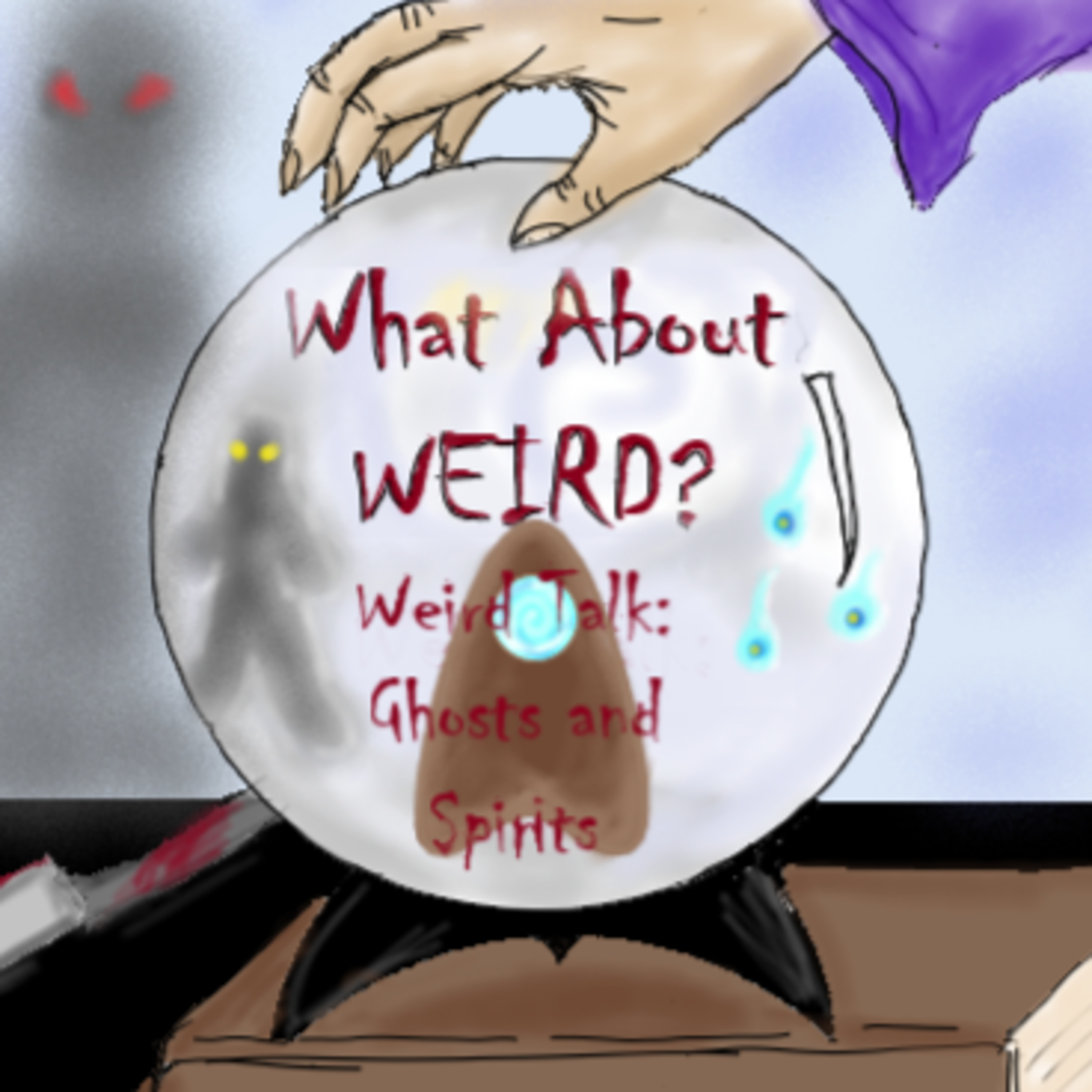 Weird Talk: Ghosts and Spirits episode artwork