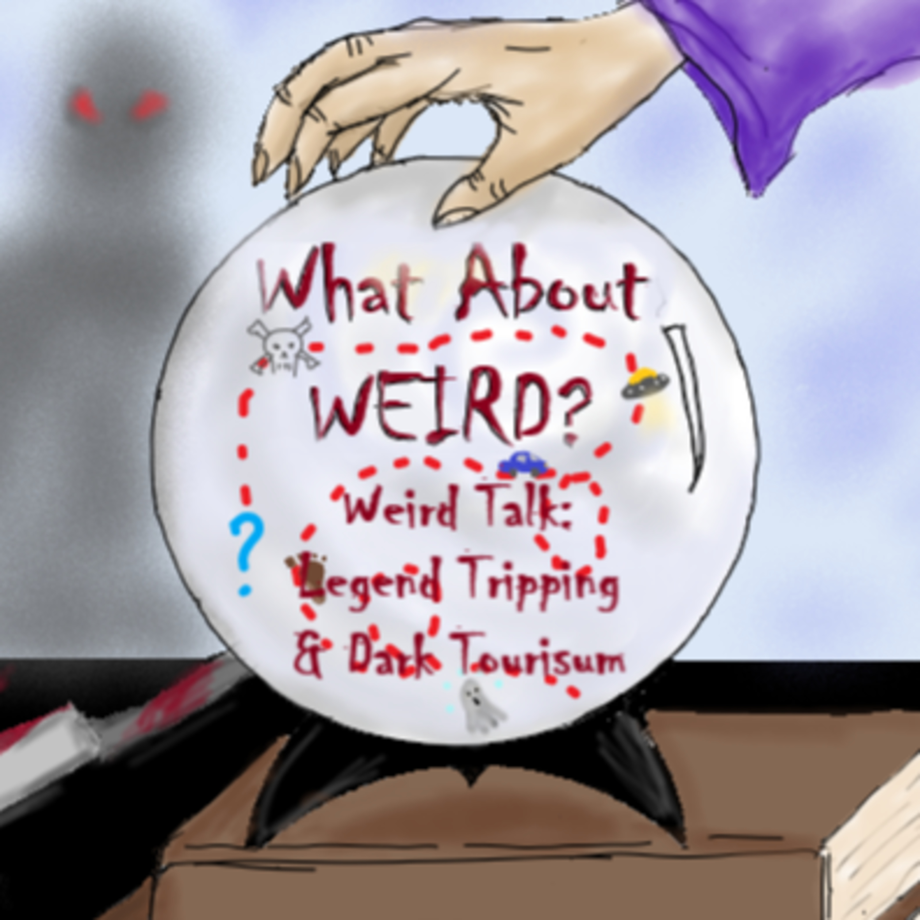 Weird Talk: Legend Tripping and Dark Tourism episode artwork