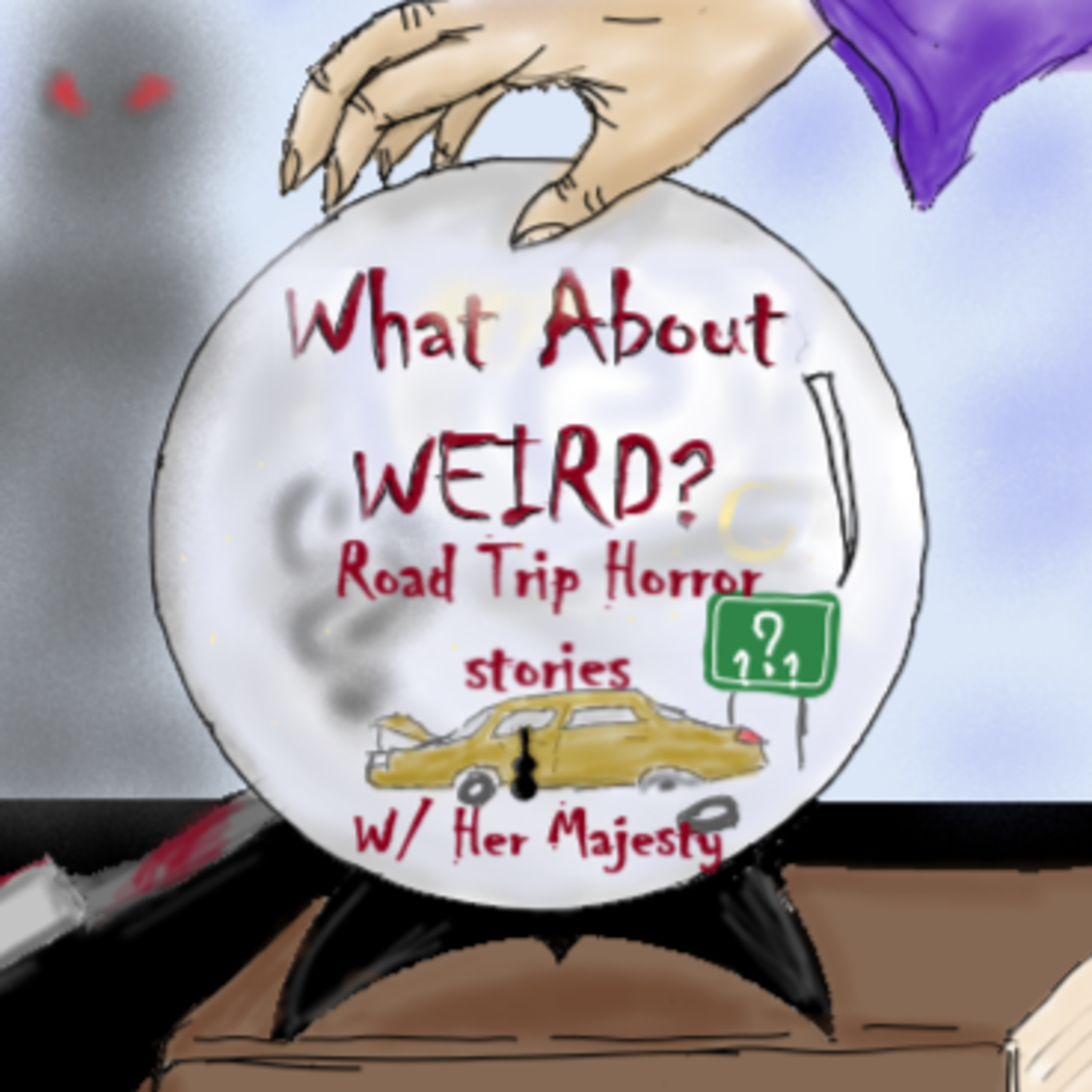 Road Trip Horror Stories w/ Her Majesty episode artwork